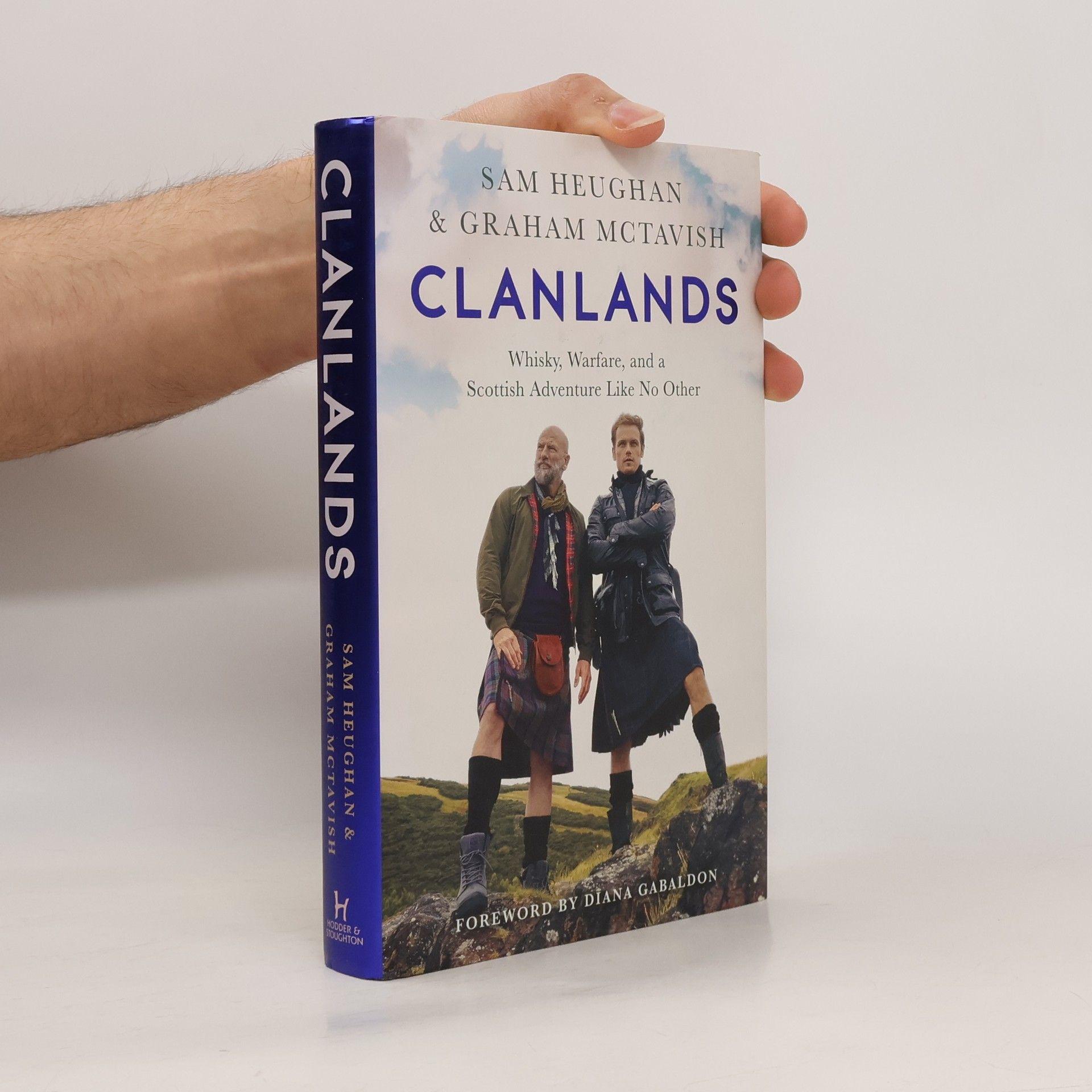 Sam Heughan Clanlands : whiskey, warfare, and a Scottish adventure like no other
