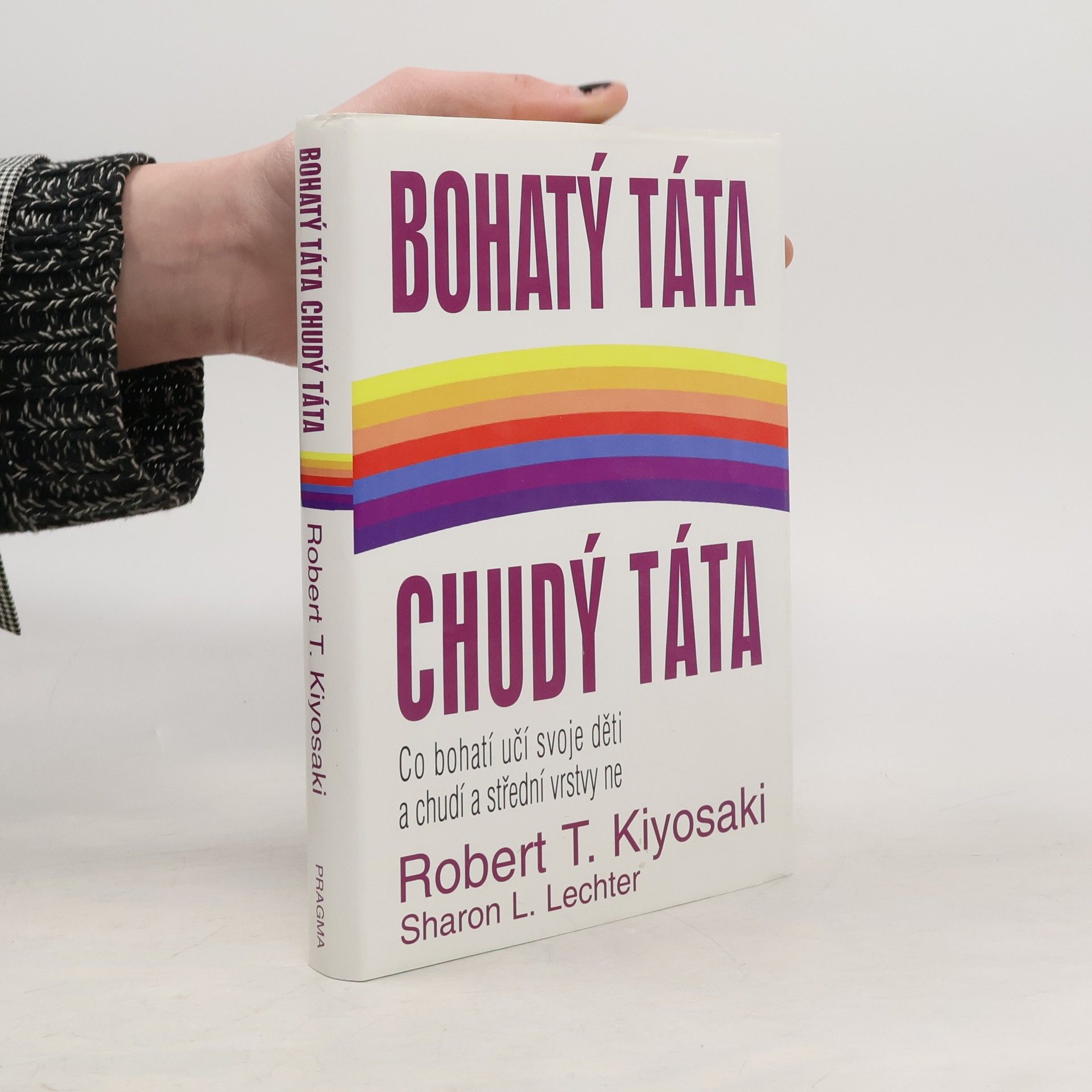 Robert Kiyosaki Bohatý táta, chudý táta