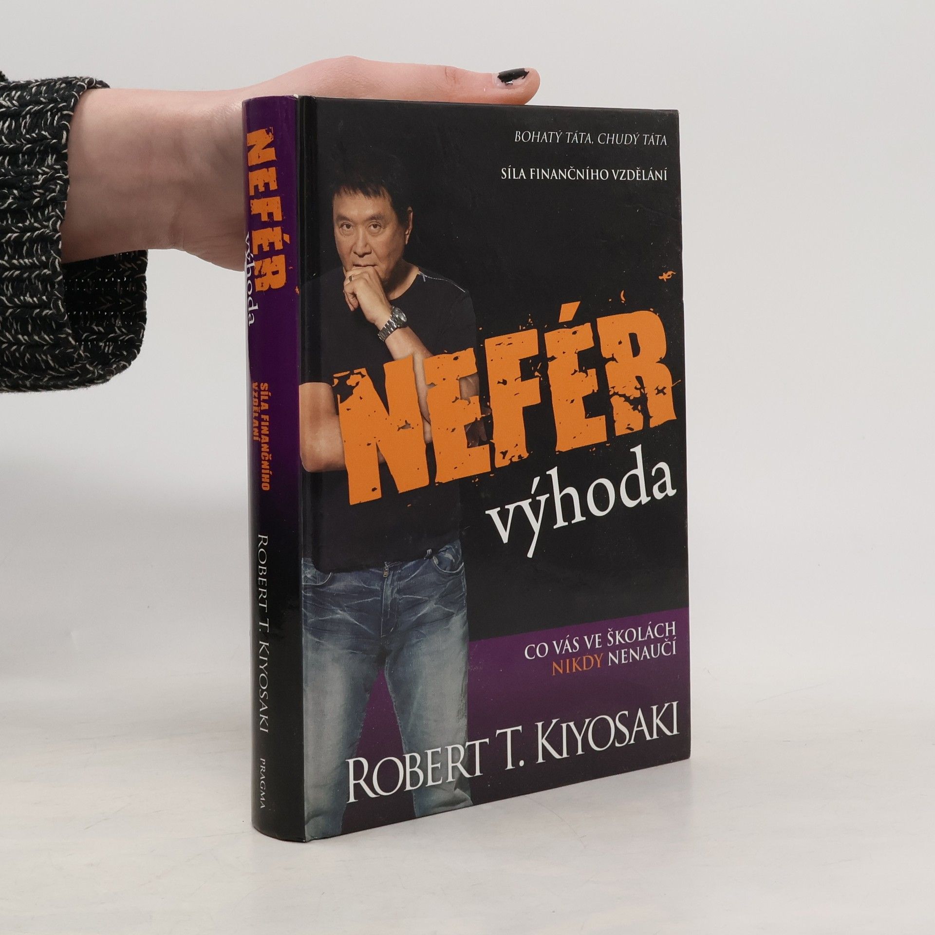 Robert Kiyosaki Nefér výhoda: Co vás ve školách nikdy nenaučí