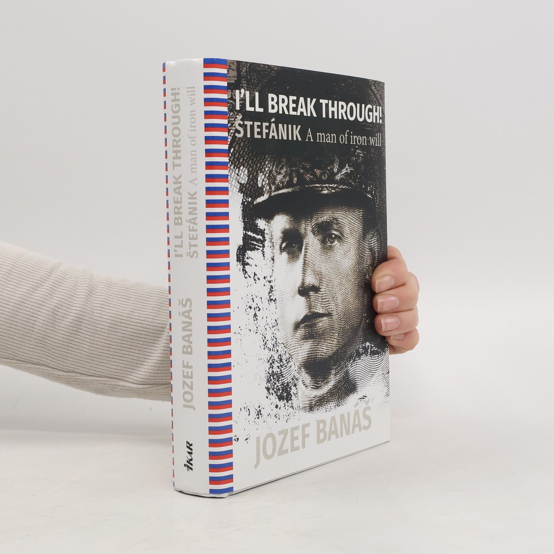 Jozef Banáš I Will Fight Through! Štefánik