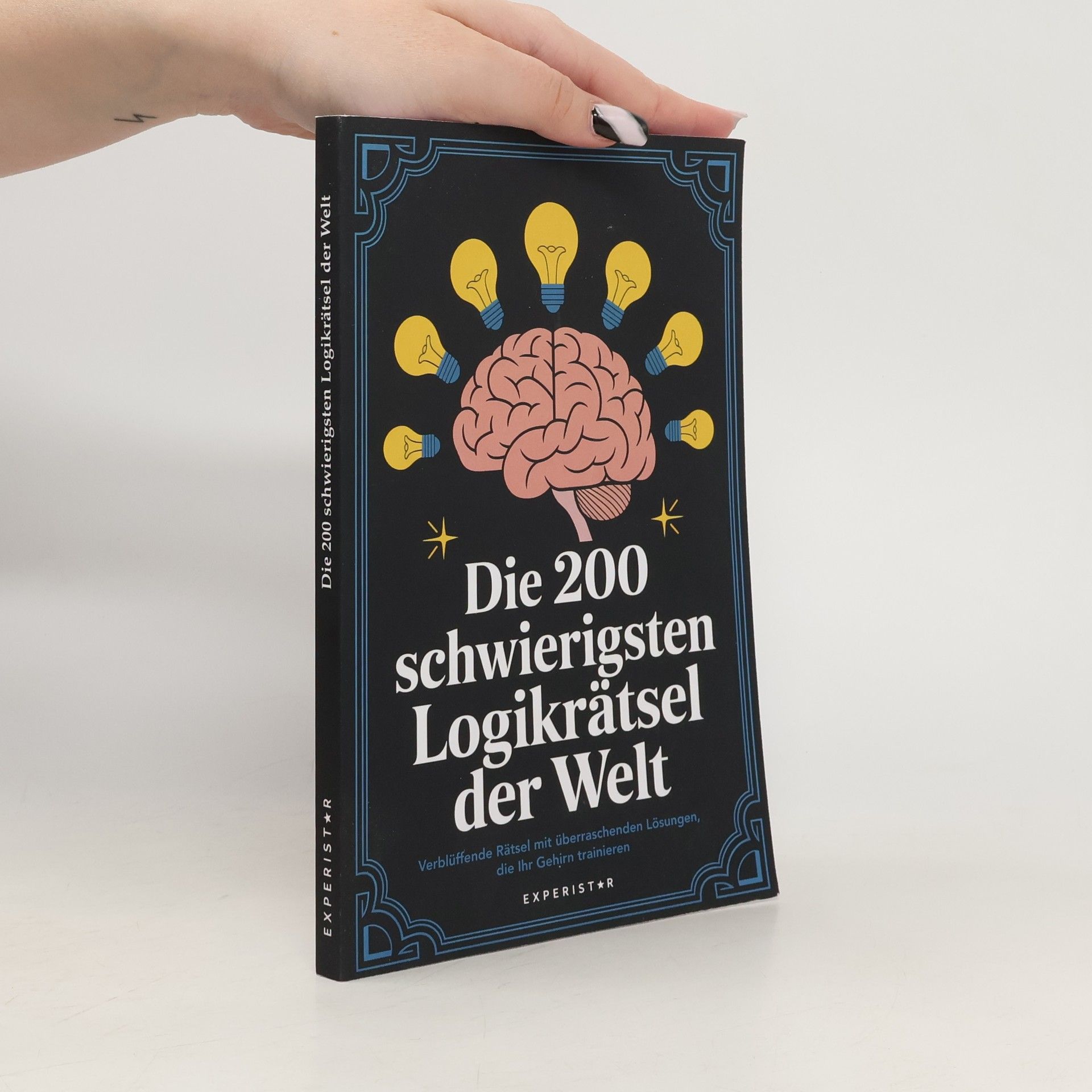Various authors Die 200 schwierigsten Logikrätsel der Welt