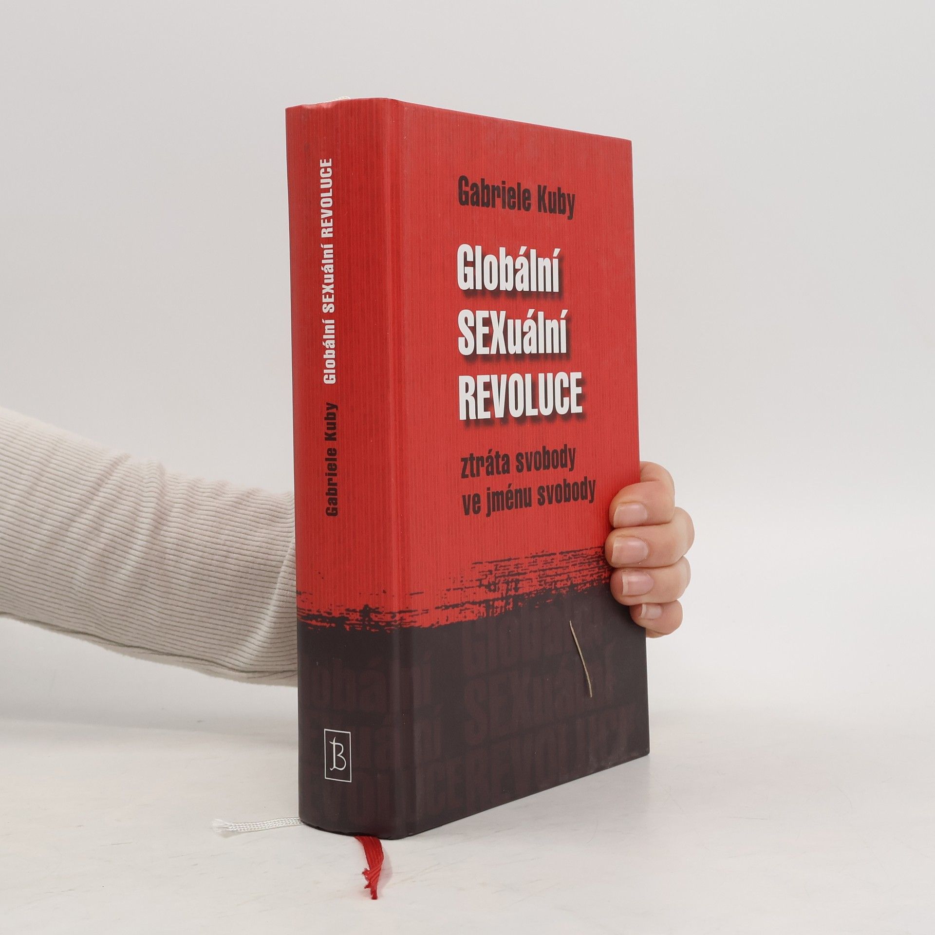 Gabriele Kuby Globální sexuální revoluce. Ztráta svobody ve jménu svobody