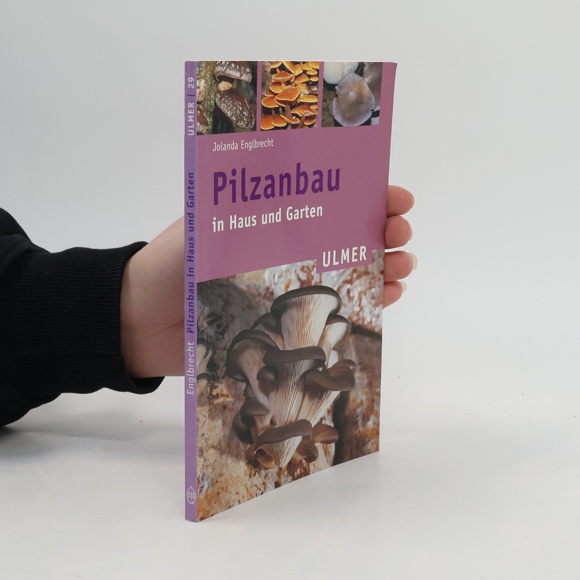 Jolanda Englbrecht Ulmer Taschenbücher - 29: Pilzanbau in Haus und Garten