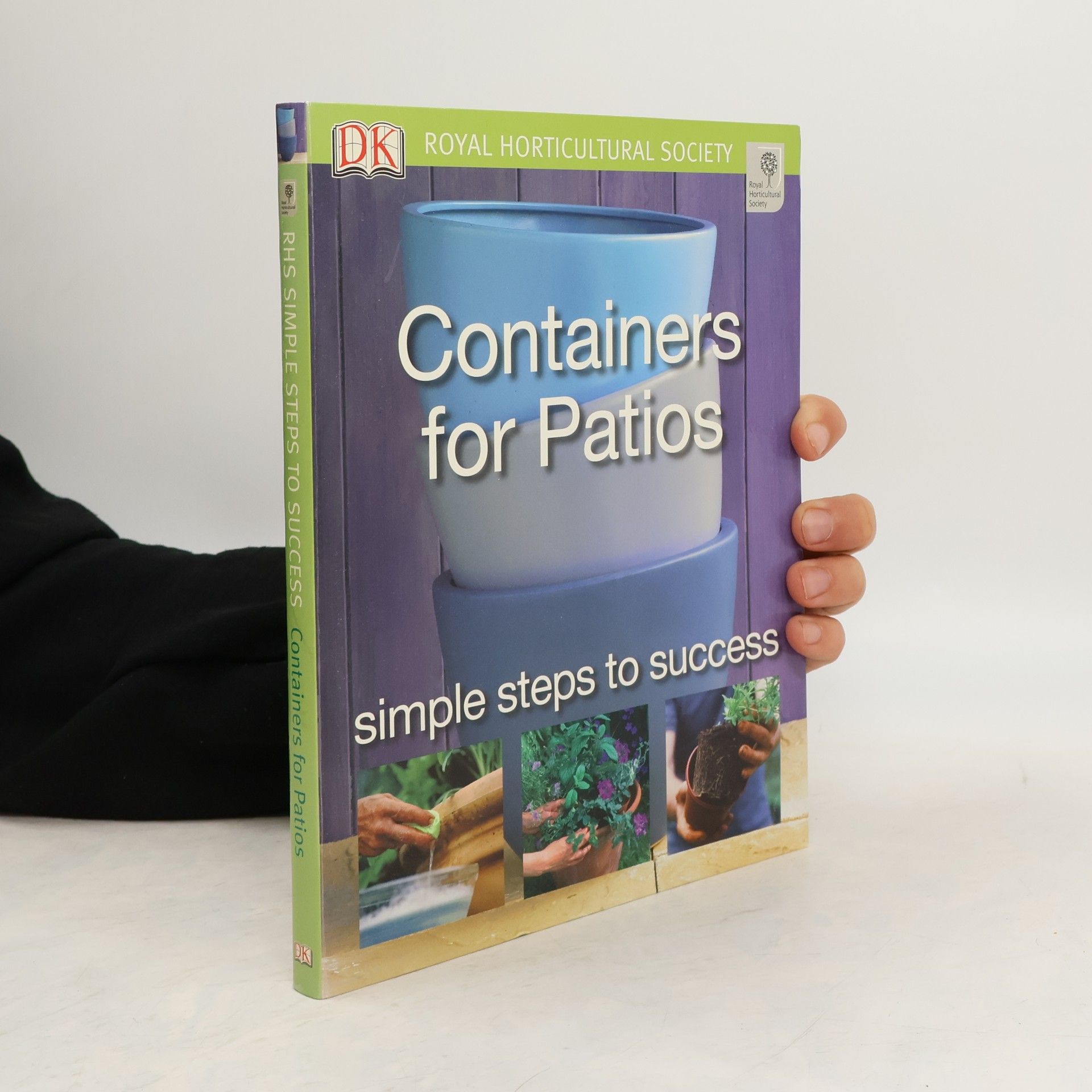 Royal Horticultural Society Staff RHS Simple Steps to Success: Containers for Patios