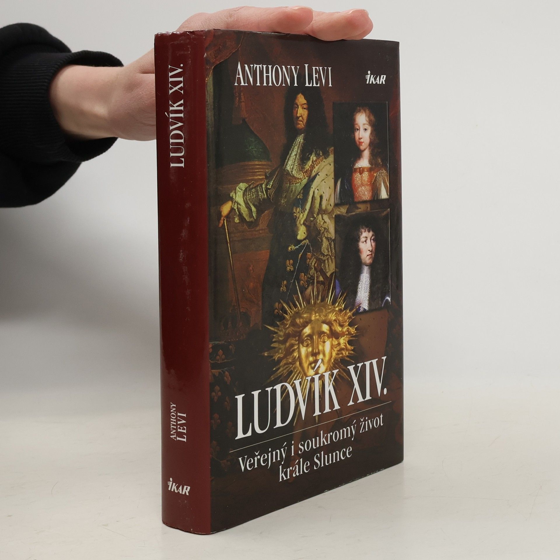 Ludvík XIV. : veřejný i soukromý život krále Slunce
