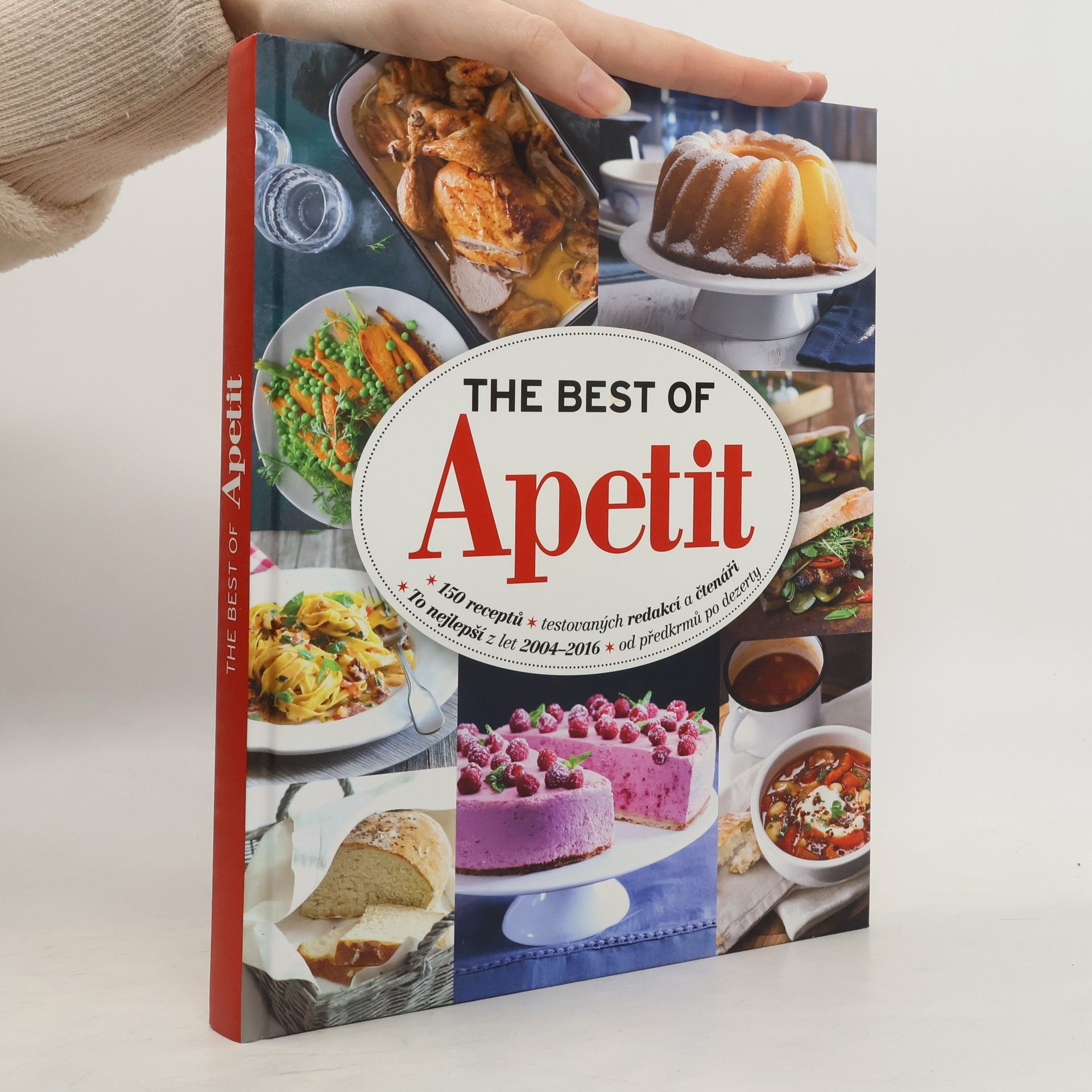 Kolektív autorov The best of Apetit : 150 receptů testovaných redakcí a čtenáři : to nejlepší z let 2004-2016 od předkrmů po dezerty Apetit