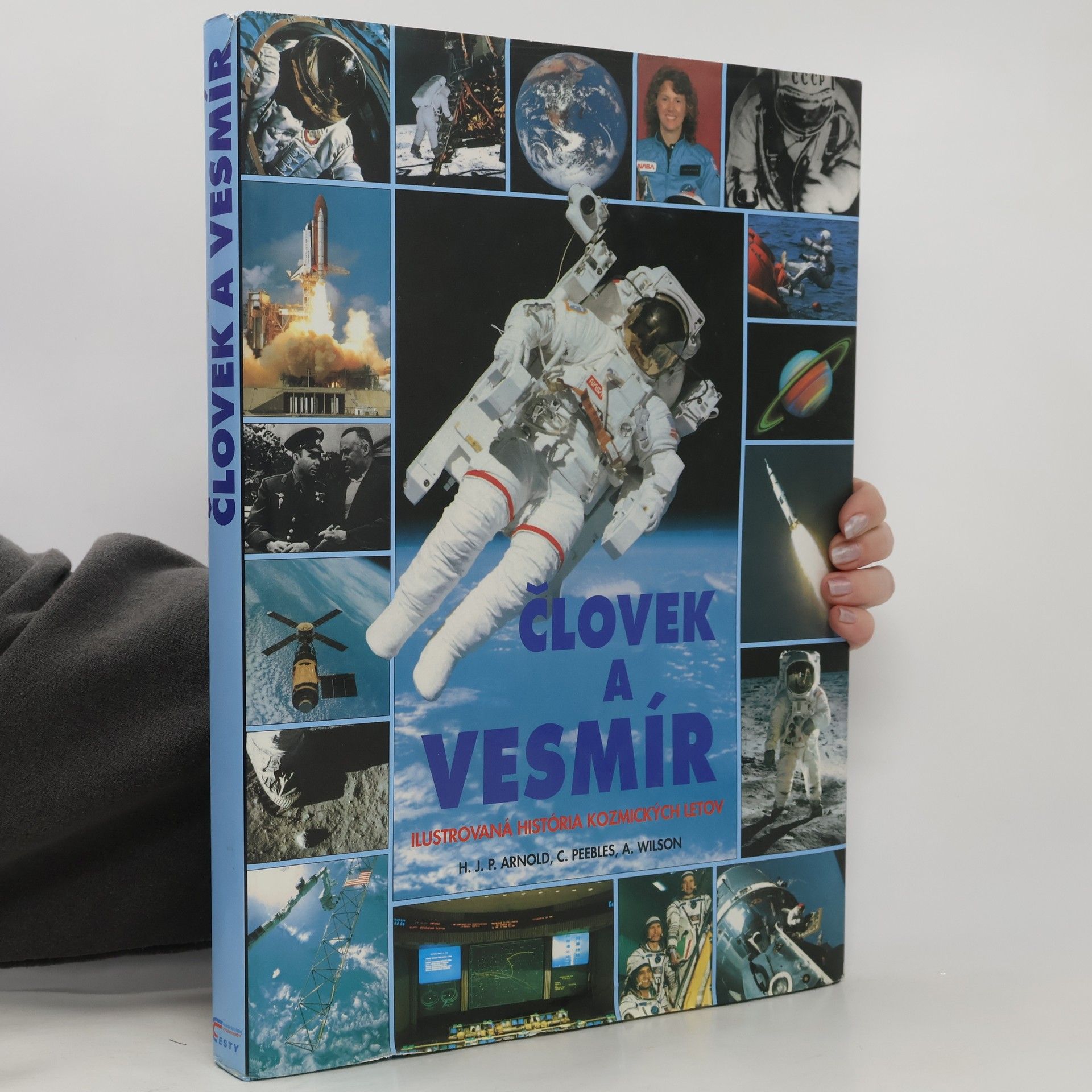 Harry John Philip Arnold Člověk a vesmír. Ilustrovaná historie kosmických letů
