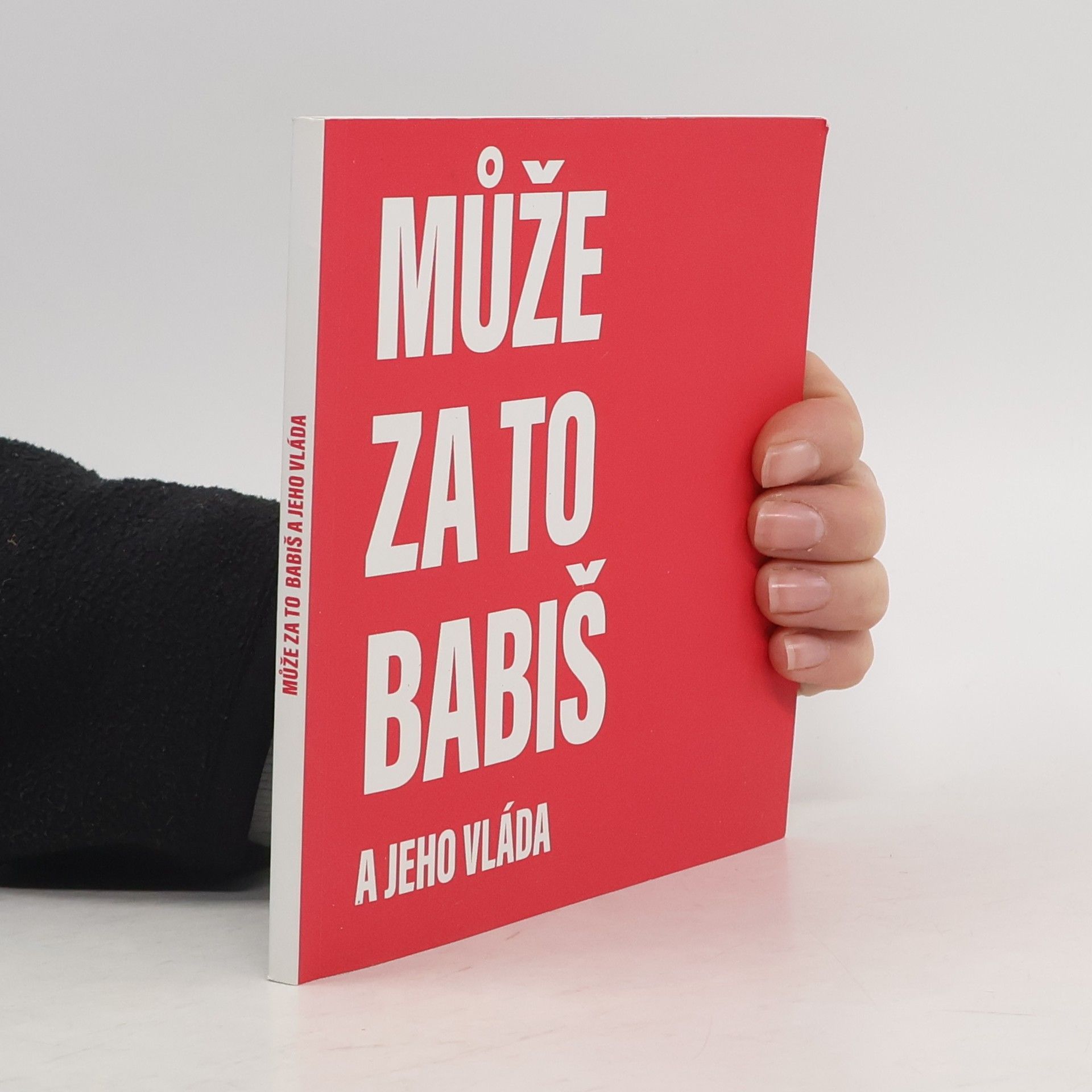 Autores varios Může za to Babiš a jeho vláda