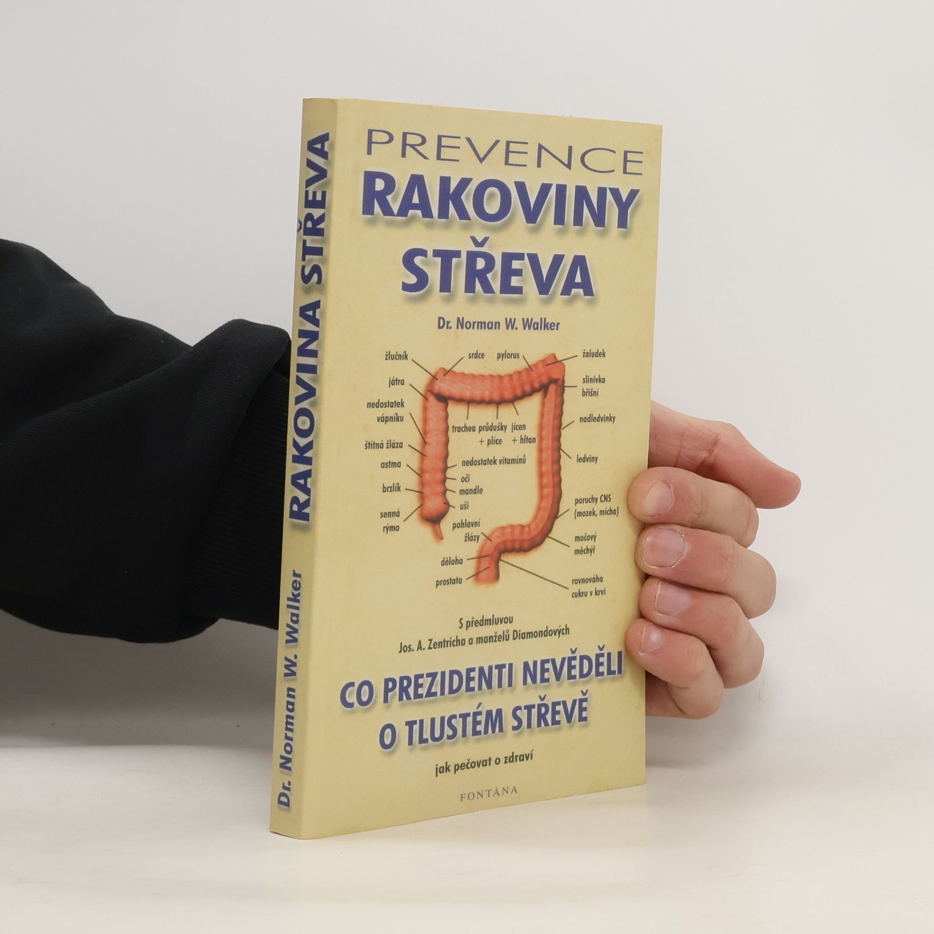 Norman Wardhaugh Walker Prevence rakoviny střeva. Co prezidenti nevěděli o tlustém střevě jak pečovat o zdraví