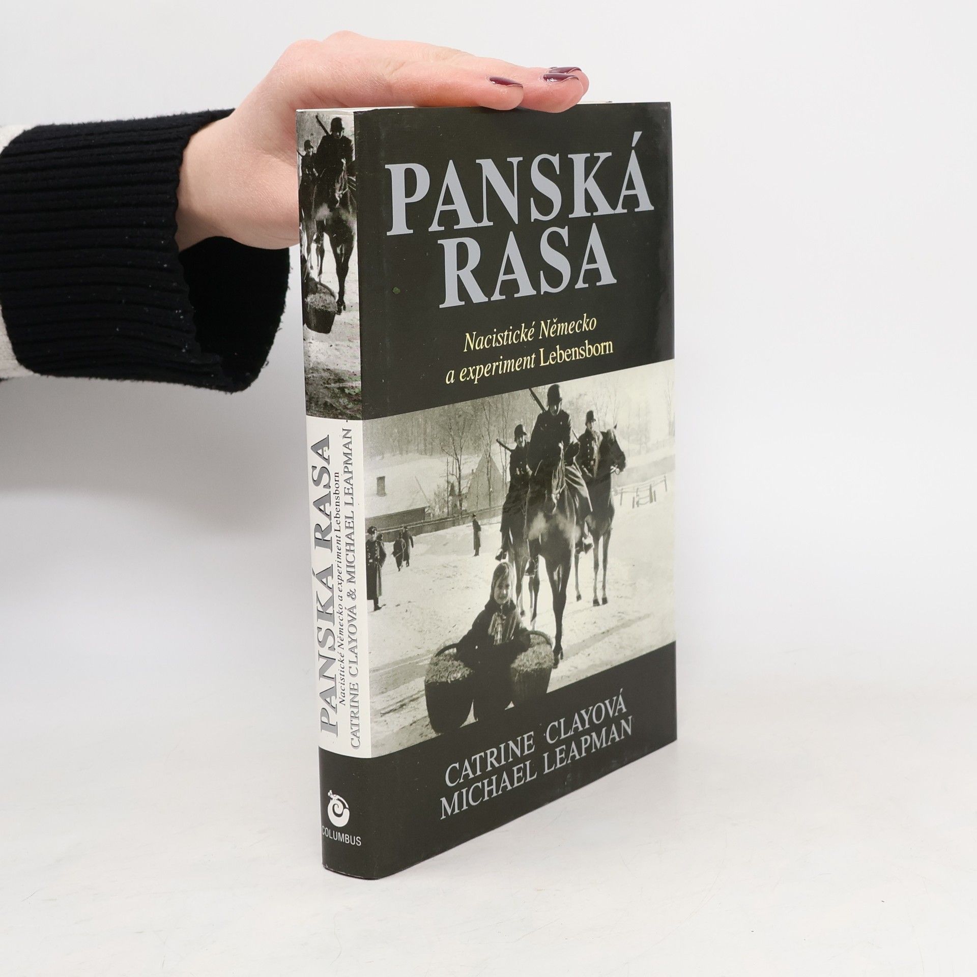 Catrine Clay Panská rasa : nacistické Německo a experiment Lebensborn