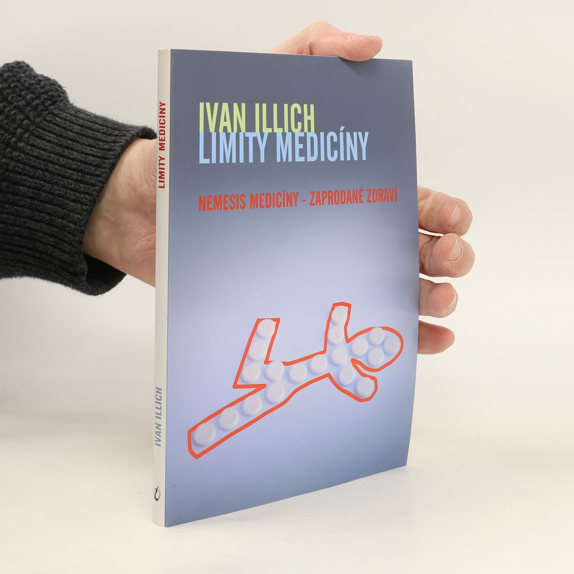 Ivan Illich Limity medicíny : Nemesis medicíny - zaprodané zdraví
