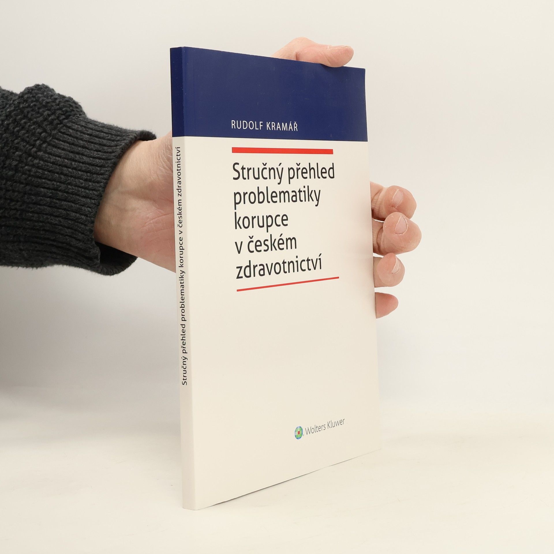 Rudolf Kramář Stručný přehled problematiky korupce v českém zdravotnictví