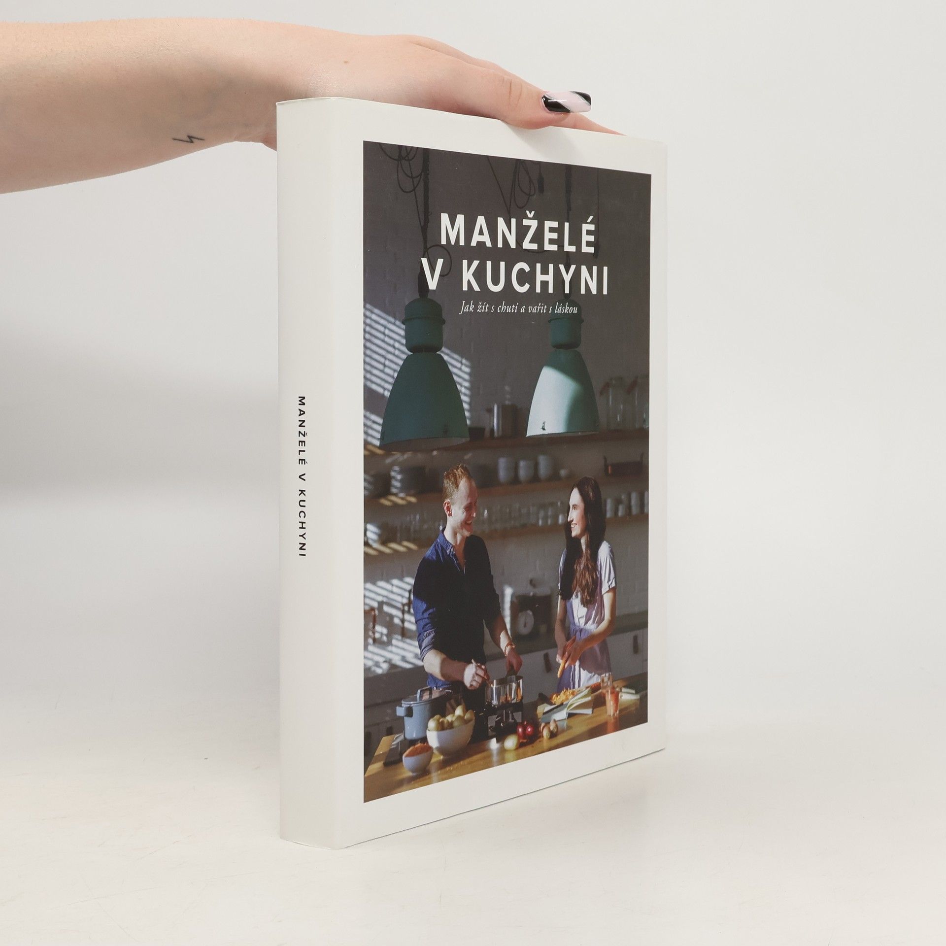 Marika Kučová Manželé v kuchyni. Jak žít s chutí a vařit s láskou