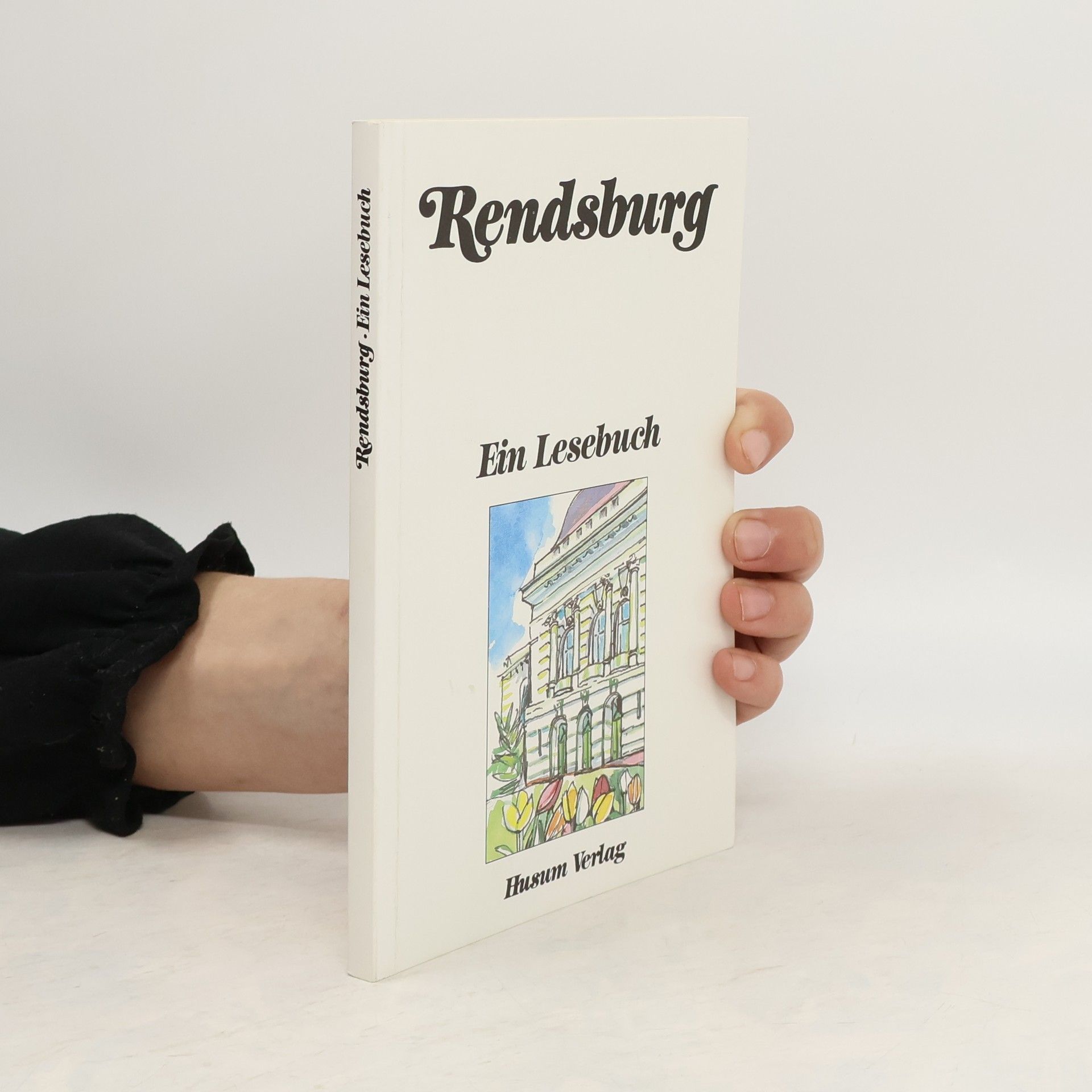 Autorenkollektiv Rendsburg - Ein Lesebuch