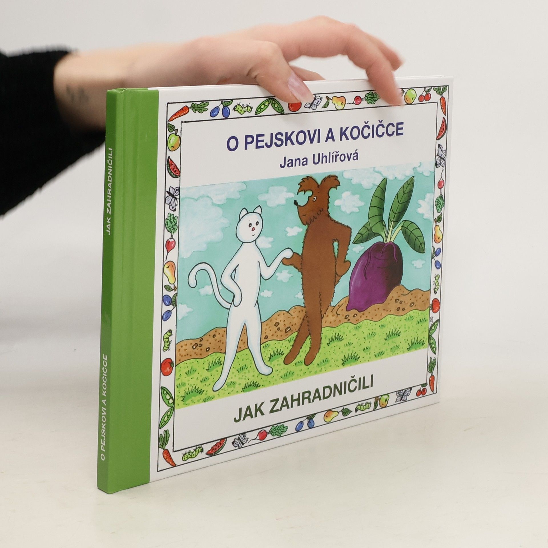 Jana Uhlířová O pejskovi a kočičce : jak zahradničili