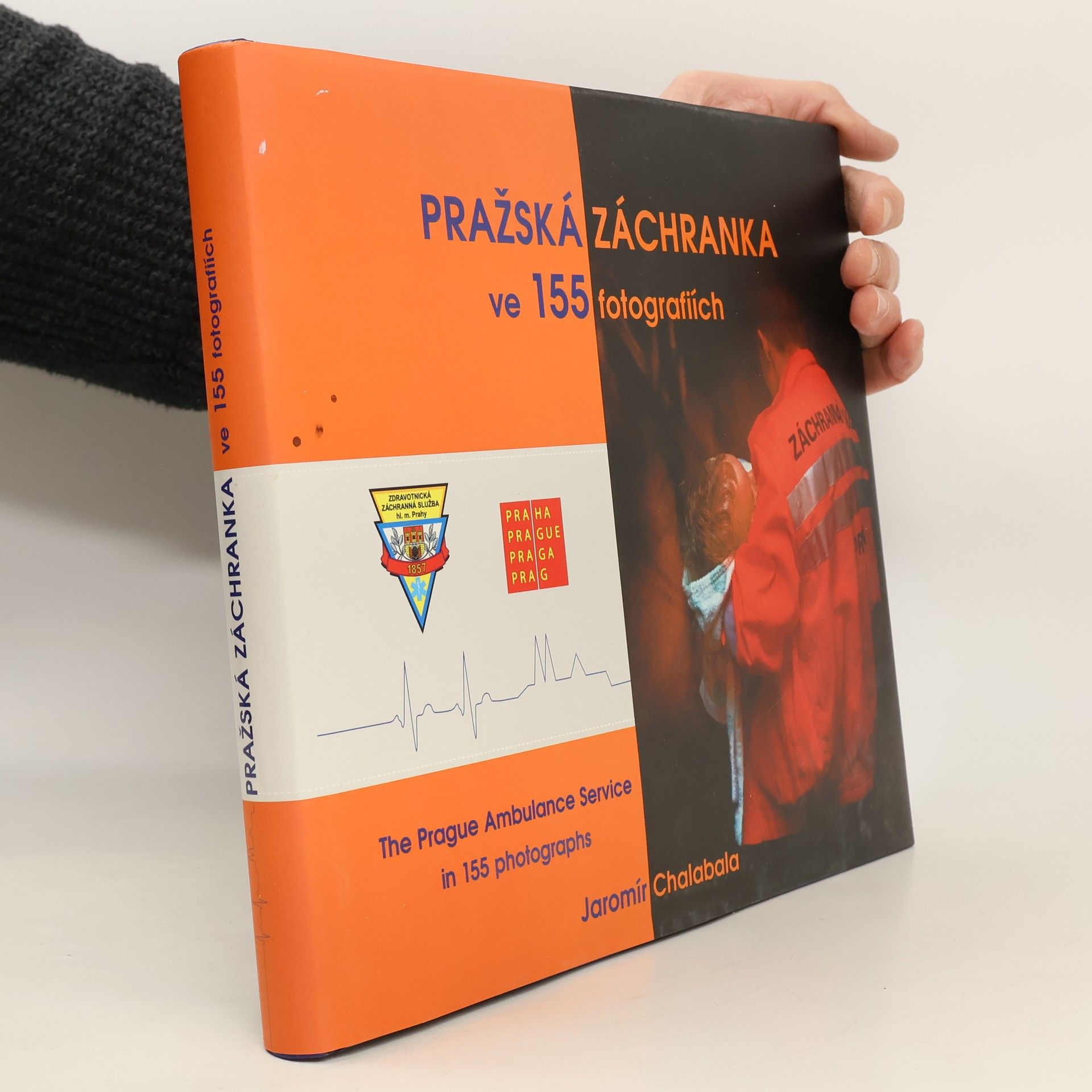 Pražská záchranka ve 155 fotografiích = The Prague Ambulance Service in 155 photographs