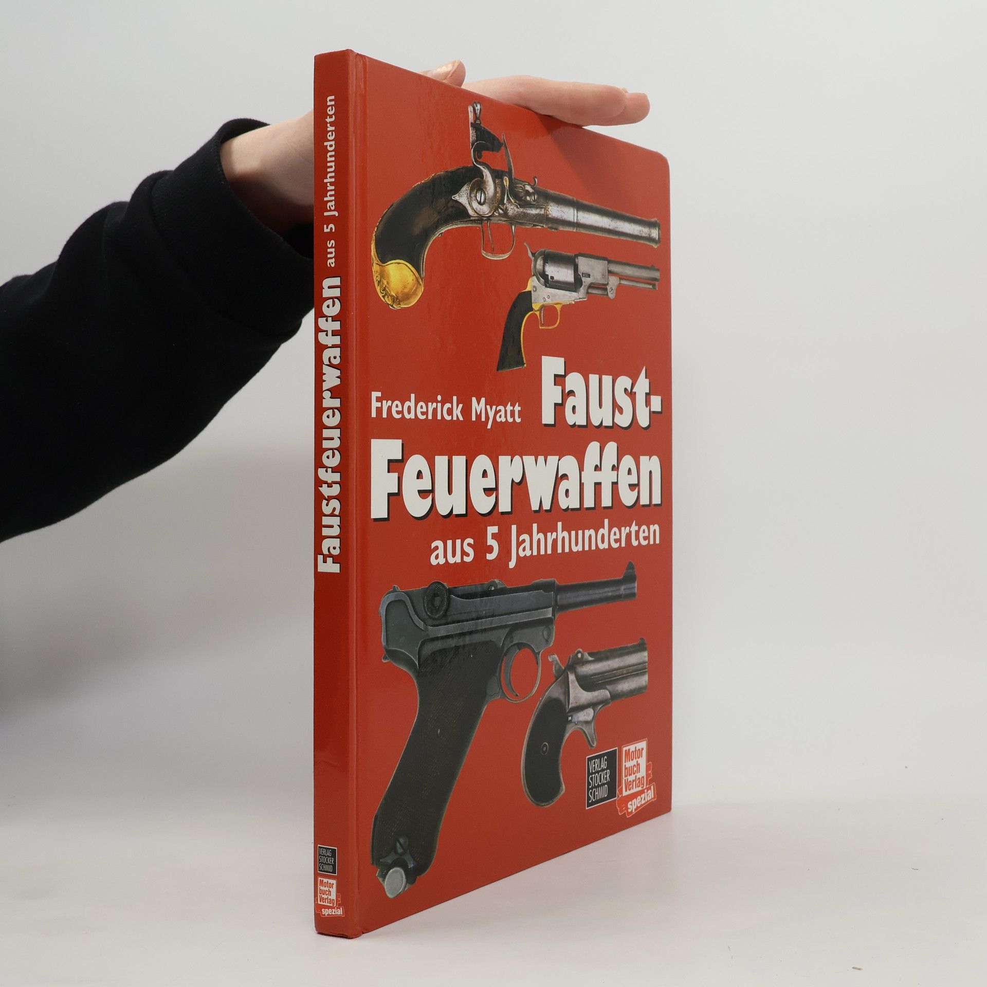 Frederick Myatt Faust-Feuerwaffen aus 5 Jahrhunderten