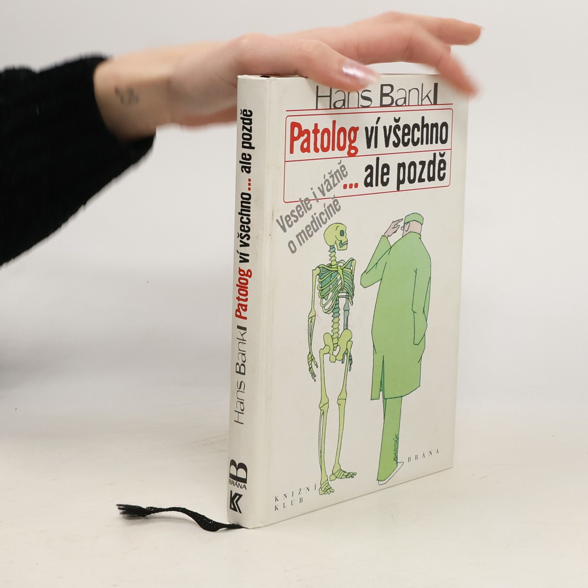 Hans Bankl Patolog ví všechno...ale pozdě. Vesele i vážně o medicíně