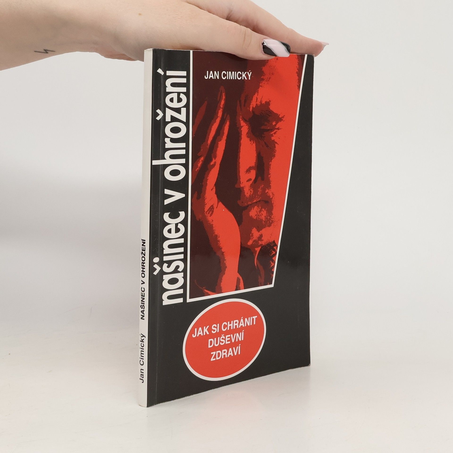 Jan Cimický Našinec v ohrožení. Jak si chránit duševní zdraví