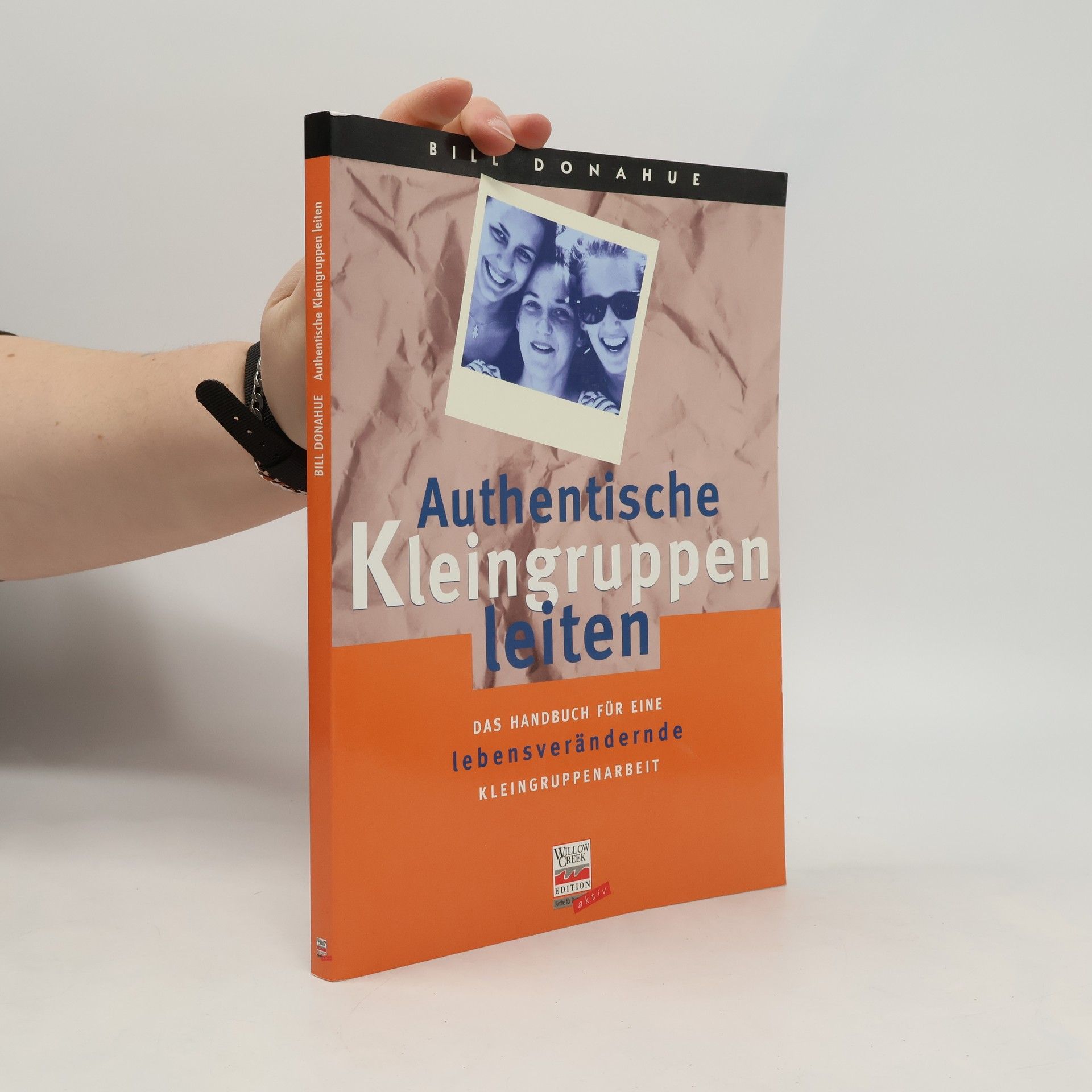 Authentische Kleingruppen leiten. Das Handbuch für eine lebensverändernde Kleingruppenarbeit