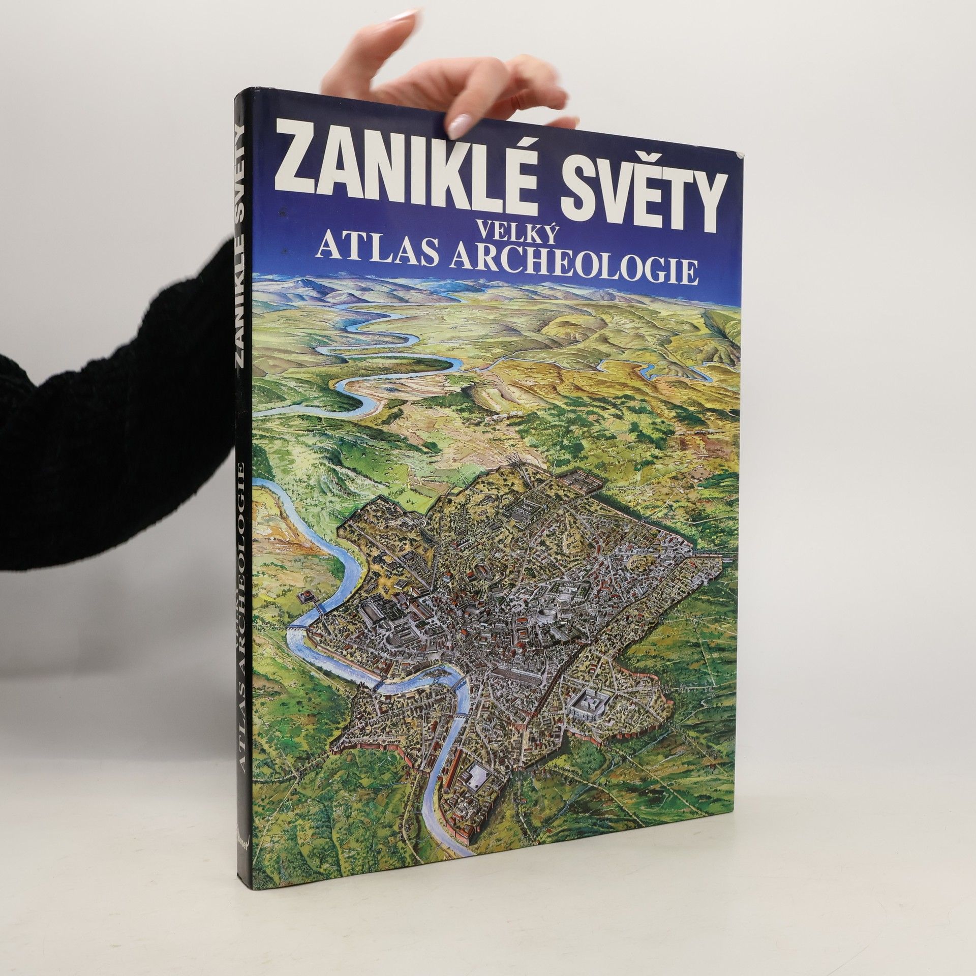 Kolektiv autorů Zaniklé světy: Velký atlas archeologie