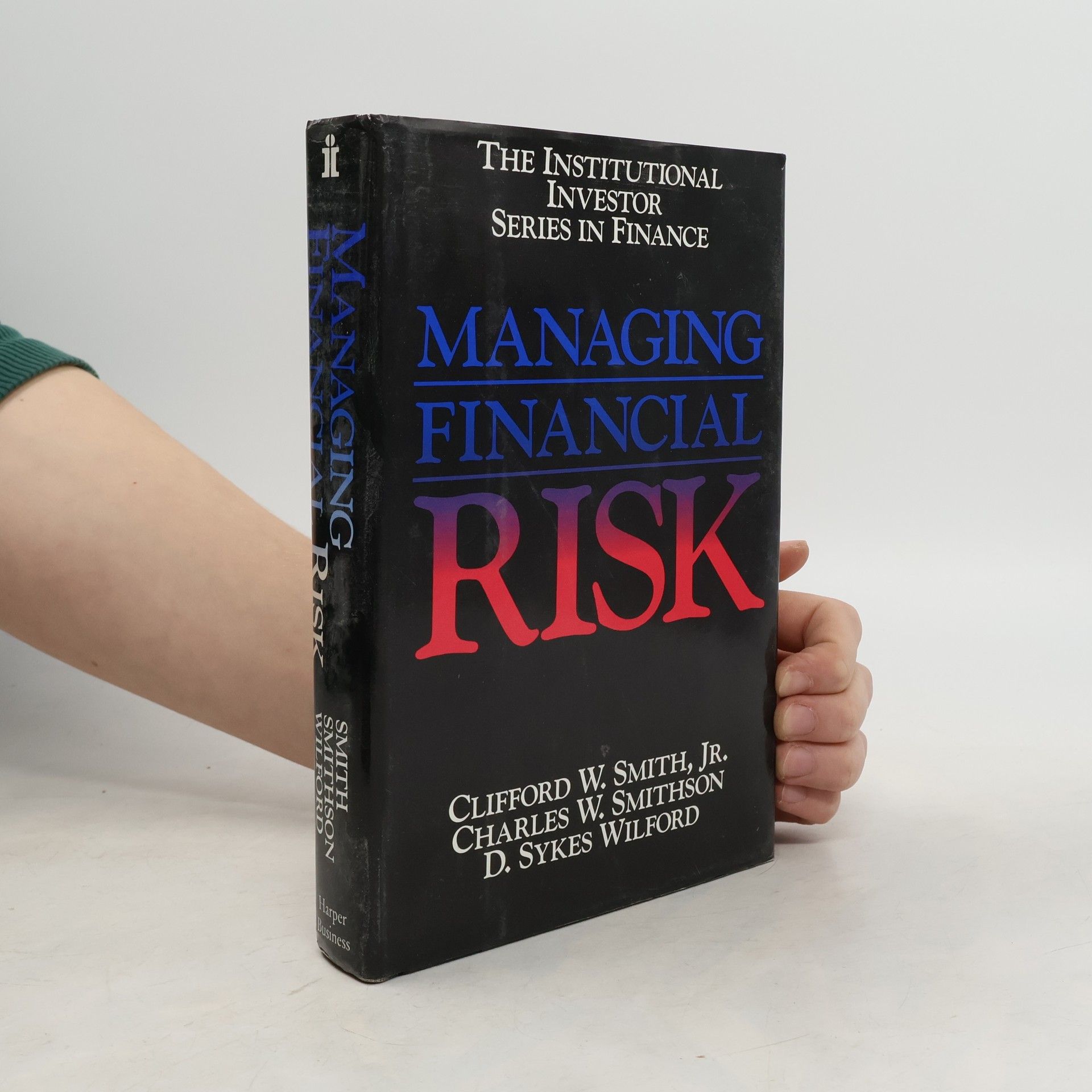 Clifford W. Smith, Jr. Managing Financial Risk