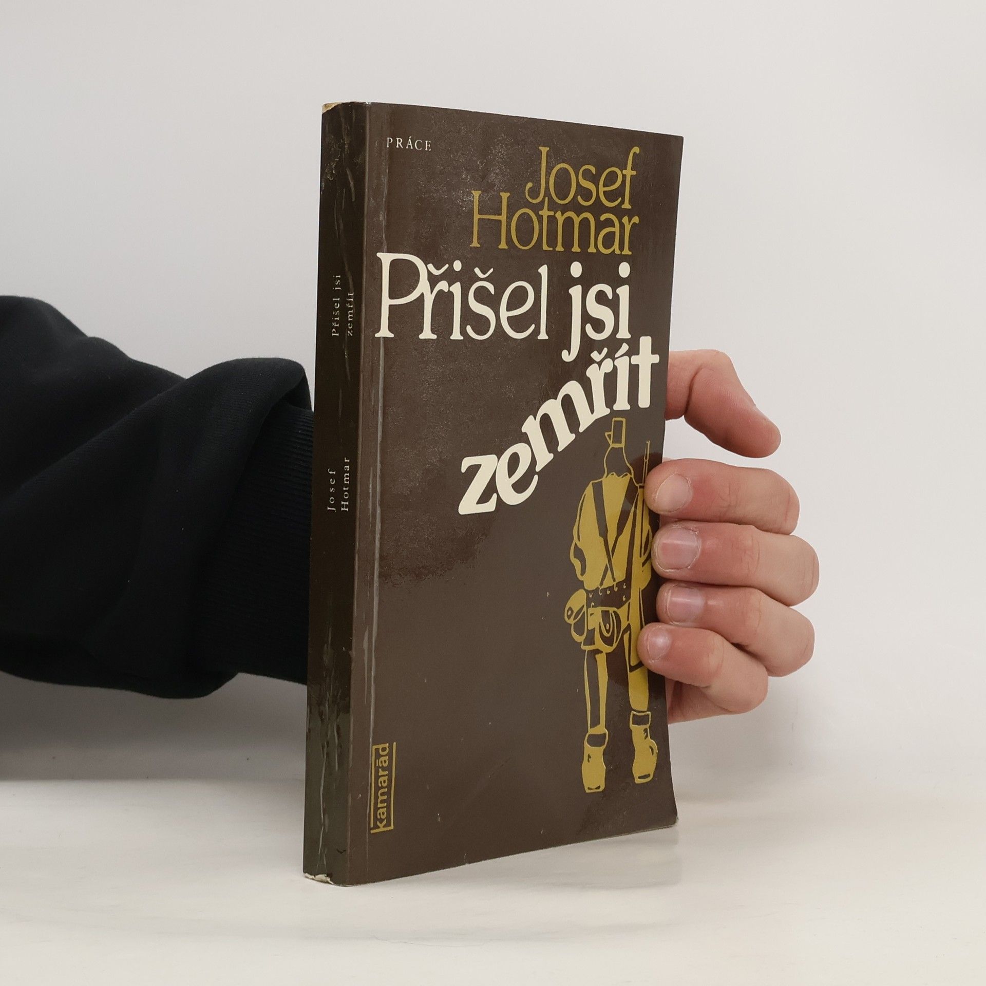 Josef Hotmar Přišel jsi zemřít