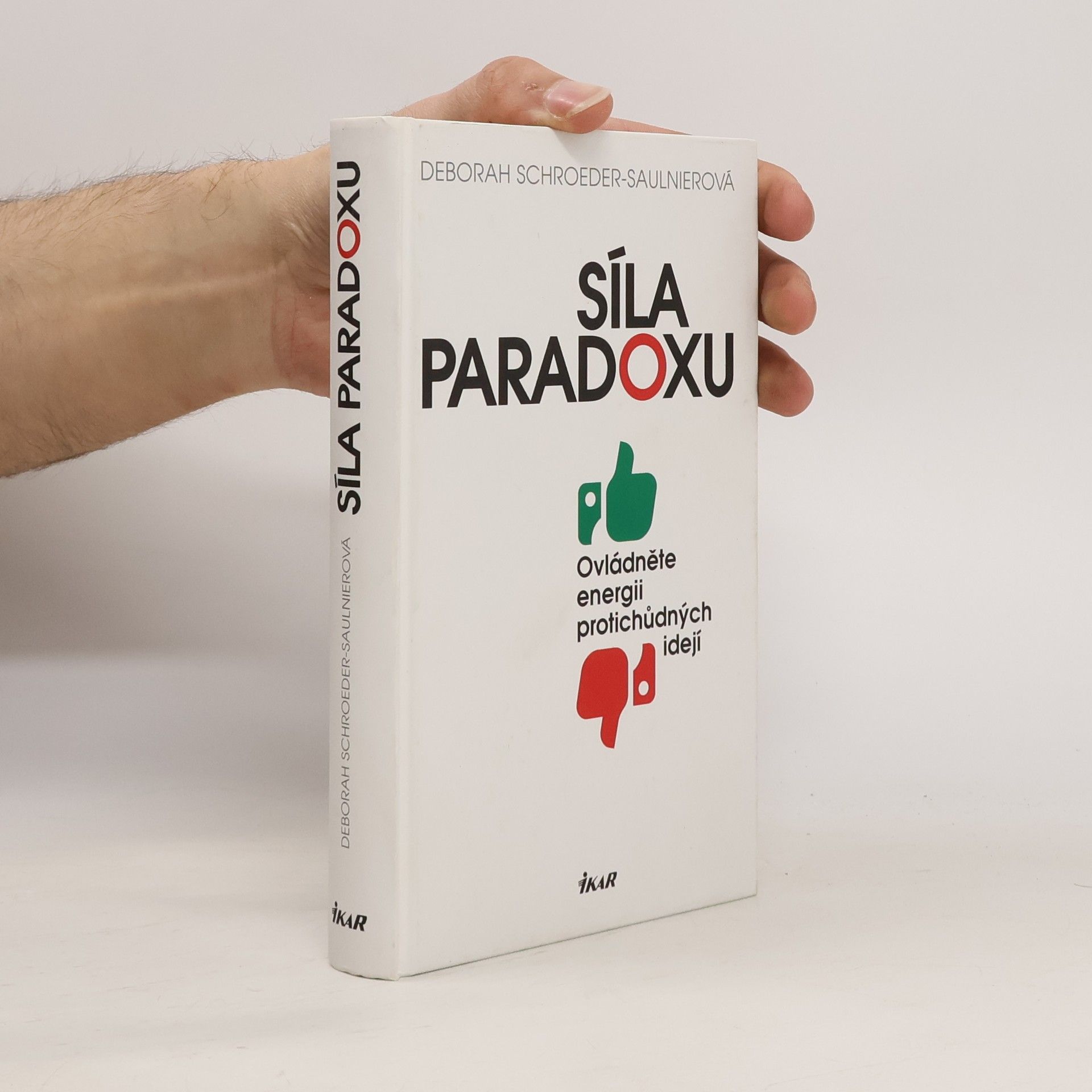 Deborah SchroederSaulnier Síla paradoxu: Ovládněte energii protichůdných idejí
