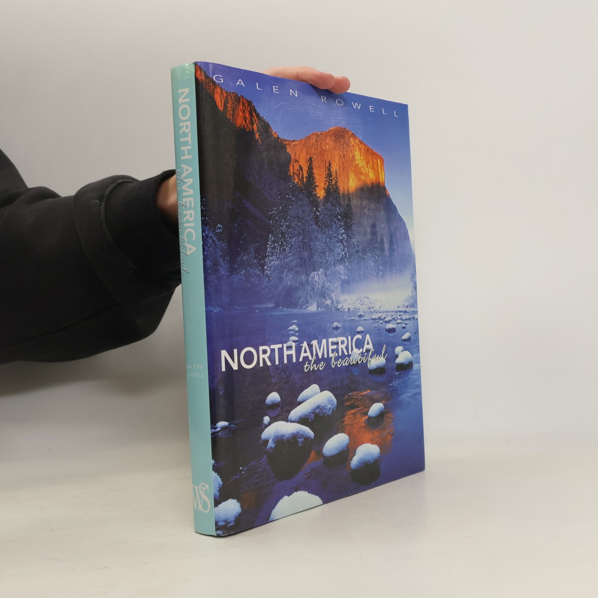 Galen A. Rowell Journeys Through the World: North America the Beautiful