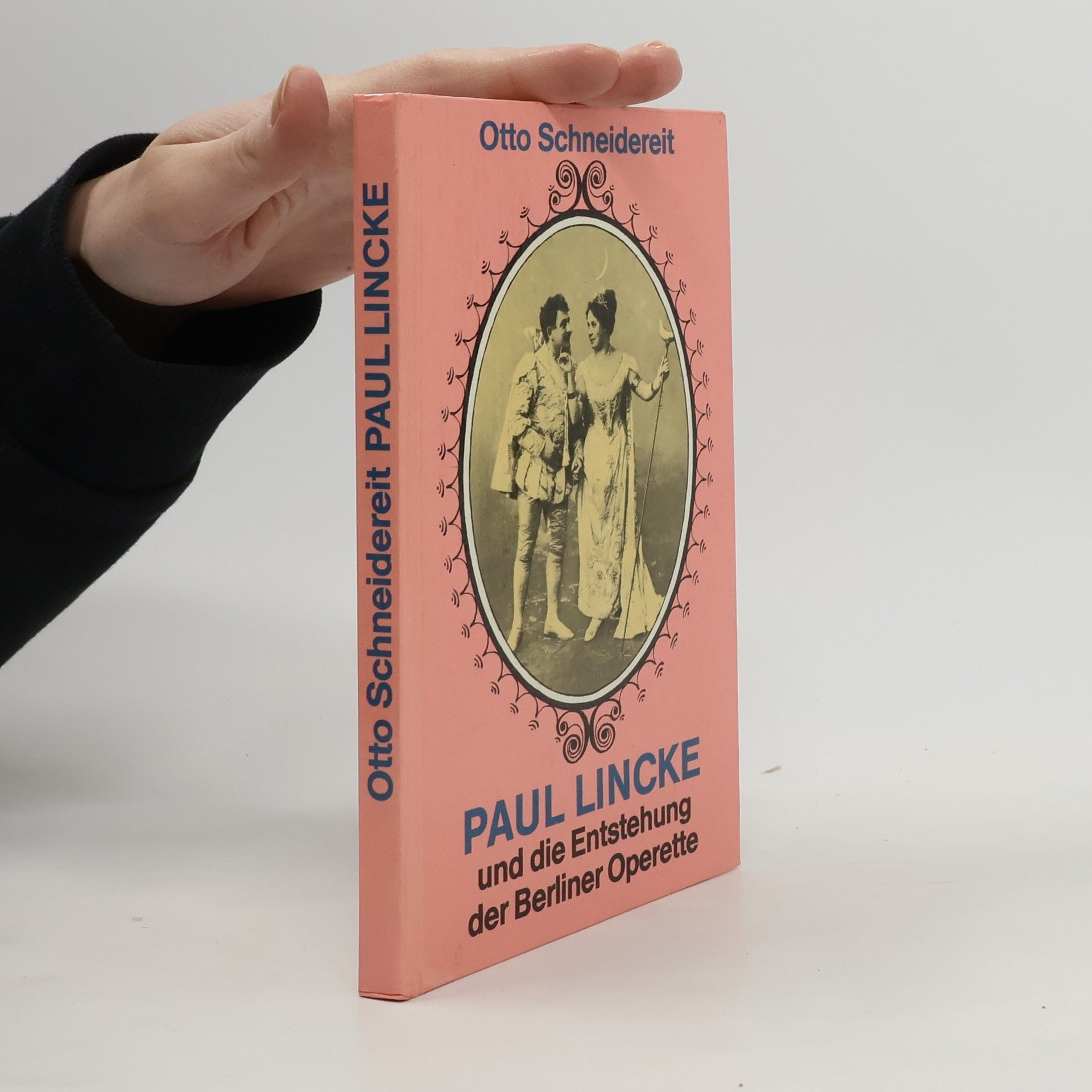 Otto Schneidereit  Paul Lincke und die Entstehung der Berliner Operette