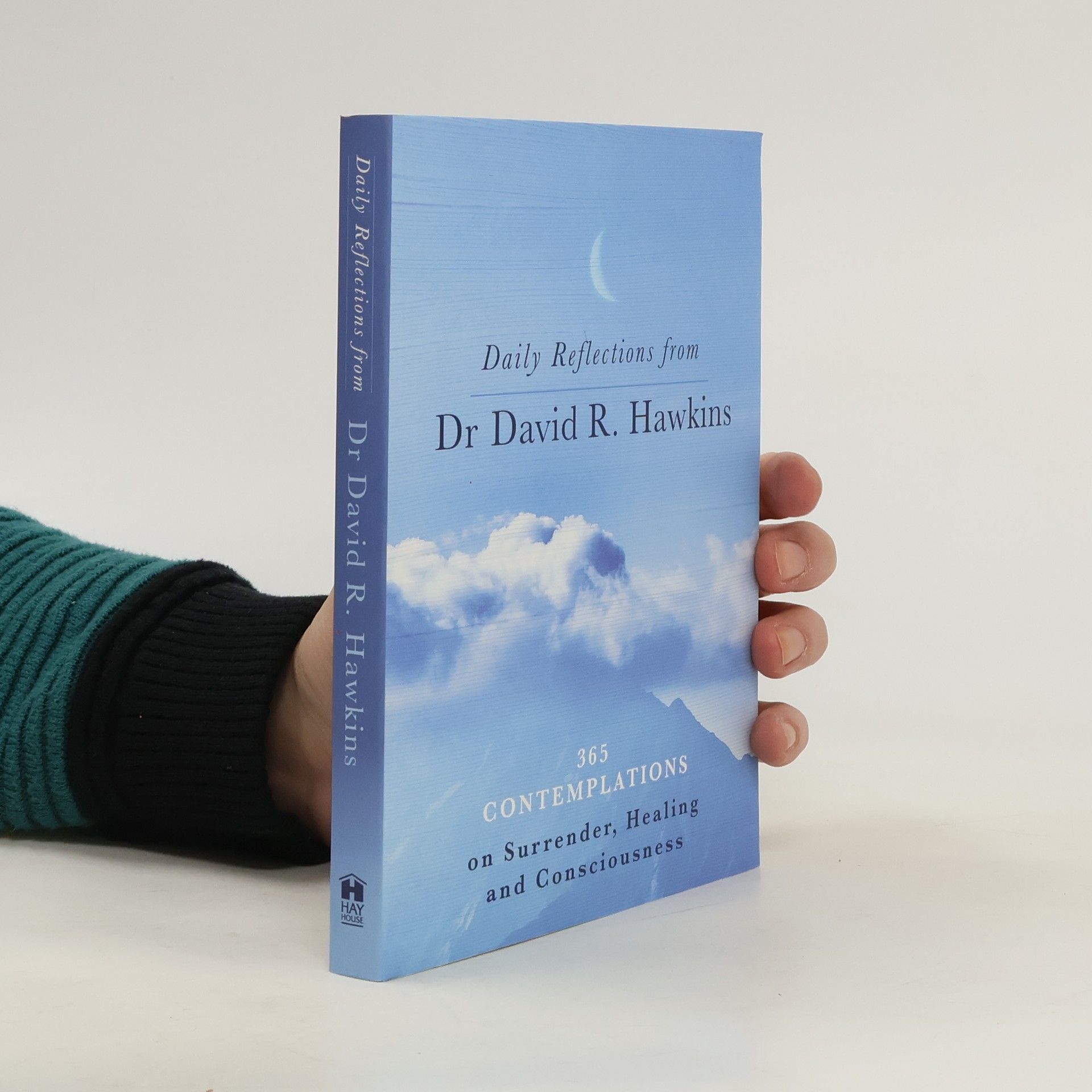 David R. Hawkins Daily Reflections from Dr. David R. Hawkins