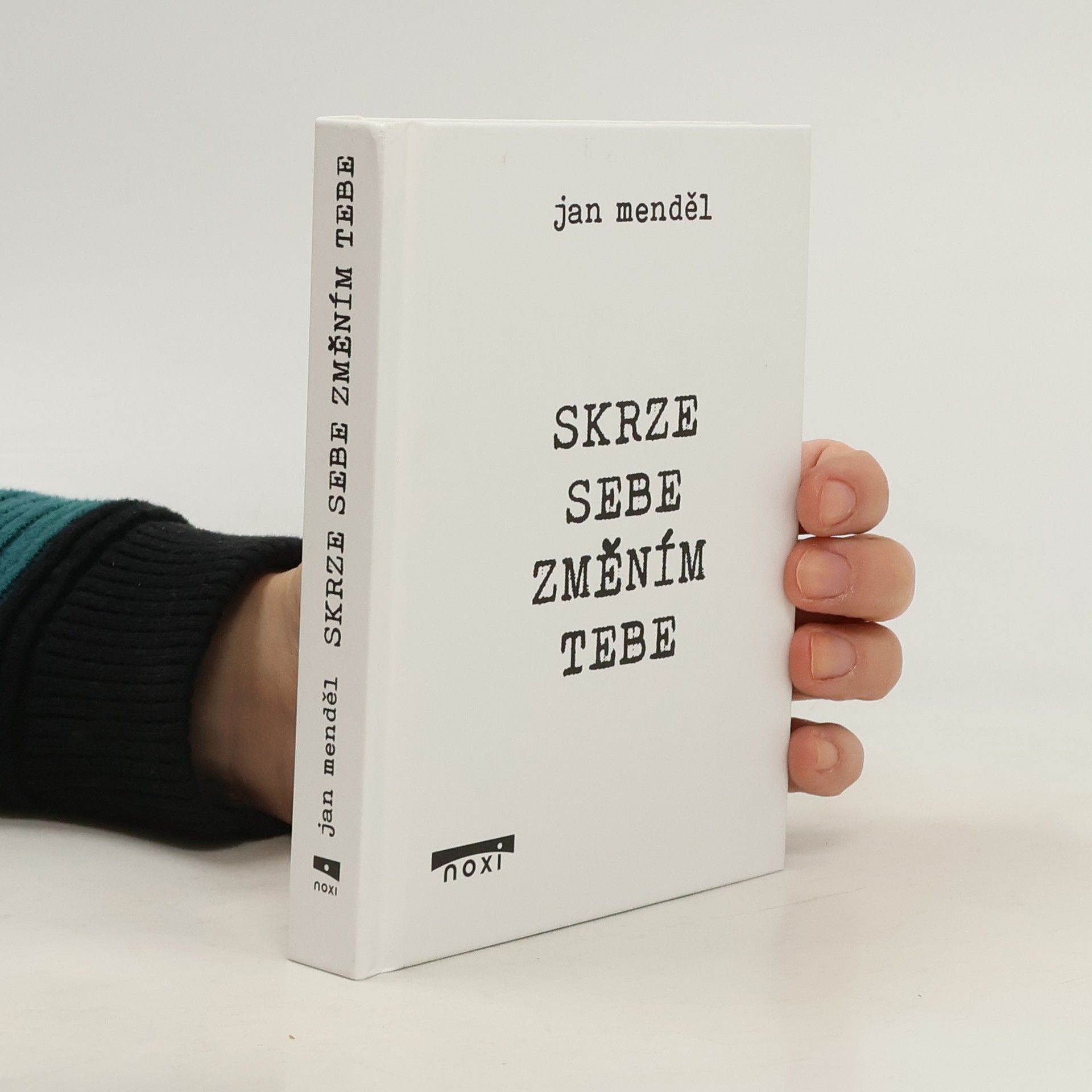 Jan Menděl Skrze sebe změním tebe