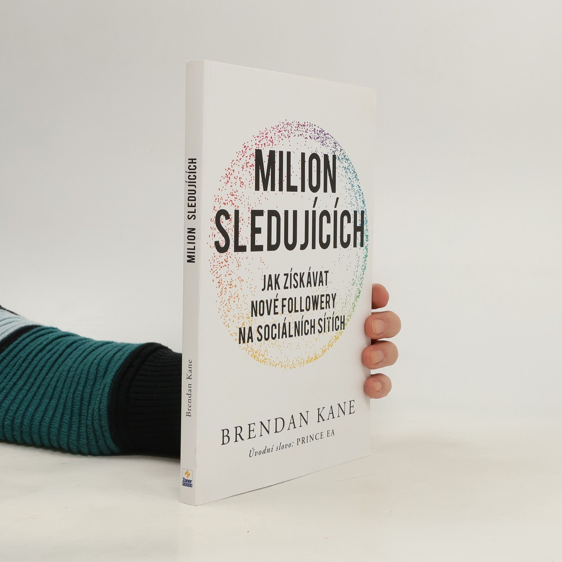 Brendan Michael Kane Milion sledujících : jak získávat nové followery na sociálních sítích