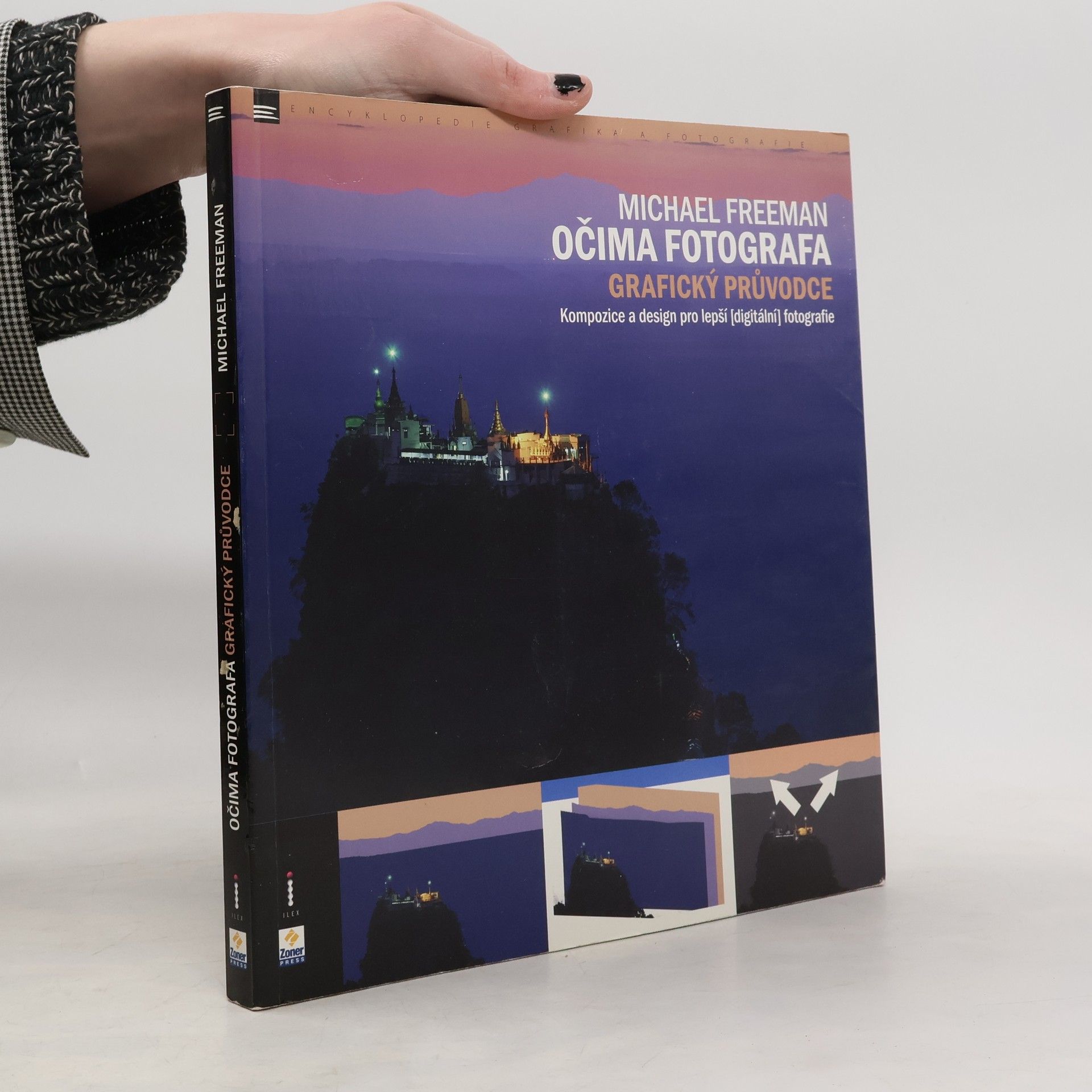 Michael Freeman Očima fotografa: Grafický průvodce: Kompozice pro lepší (digitální) fotografie