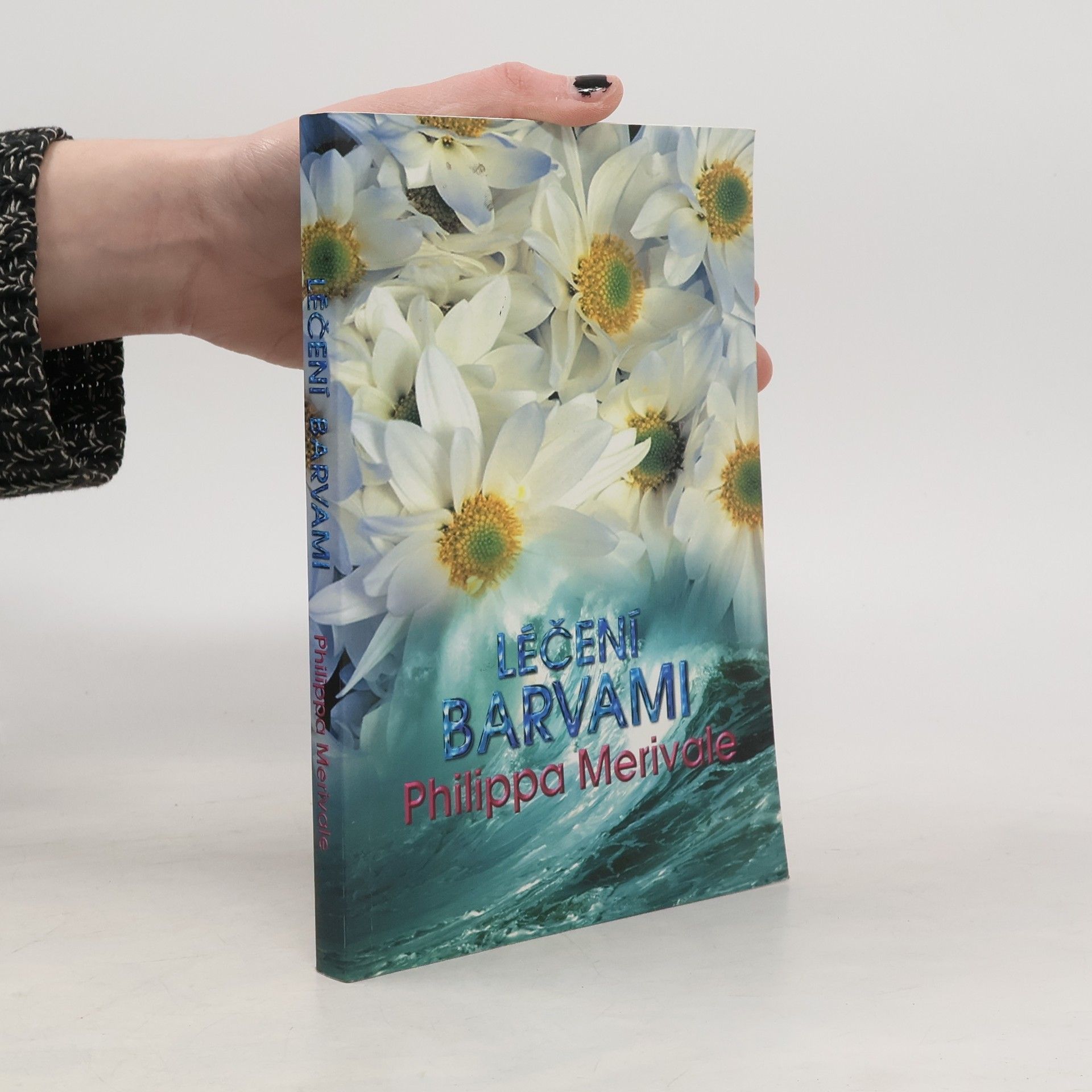 Philippa Merivale Léčení barvami : zkušenosti s aura-somou