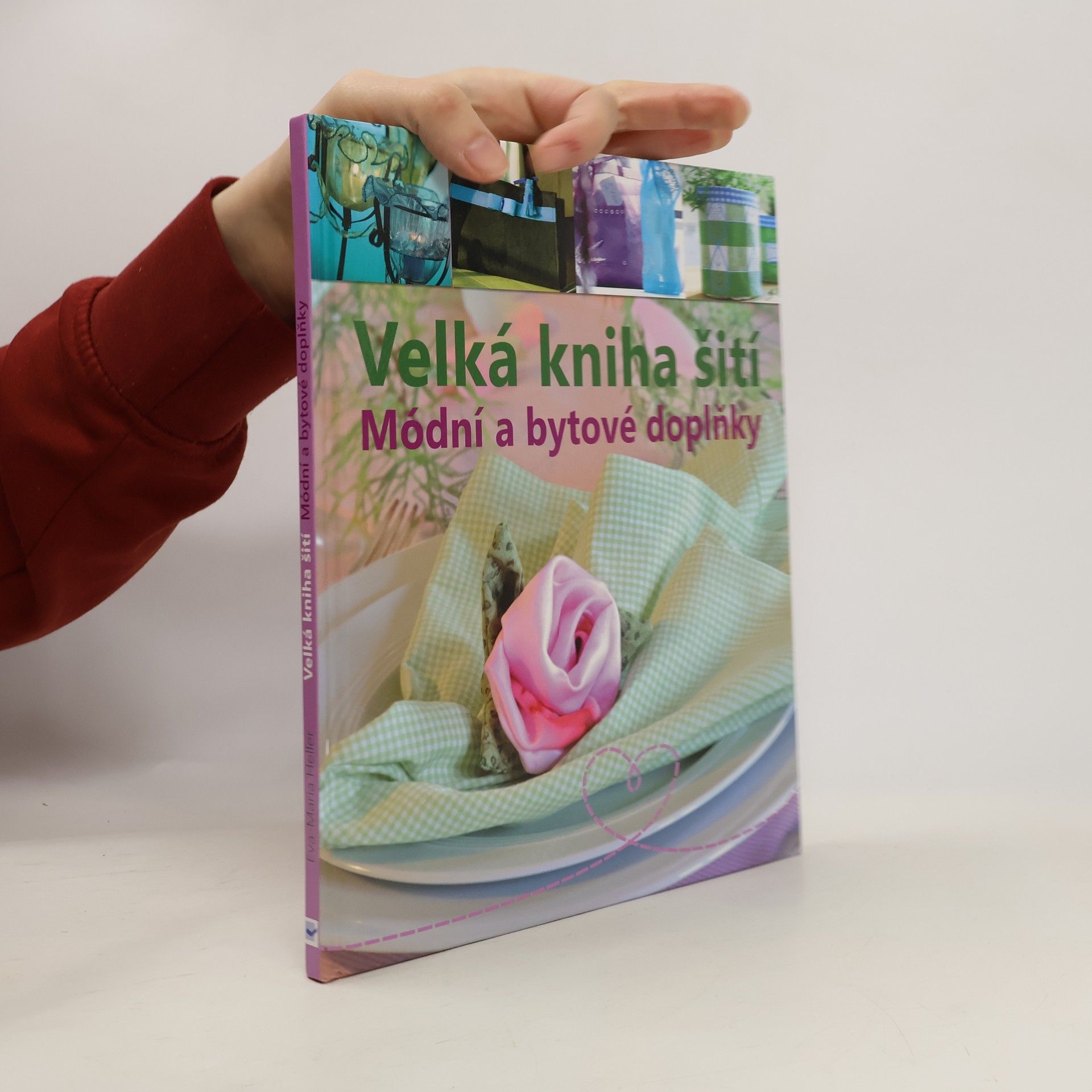 Eva Maria Heller Velká kniha šití : módní a bytové doplňky