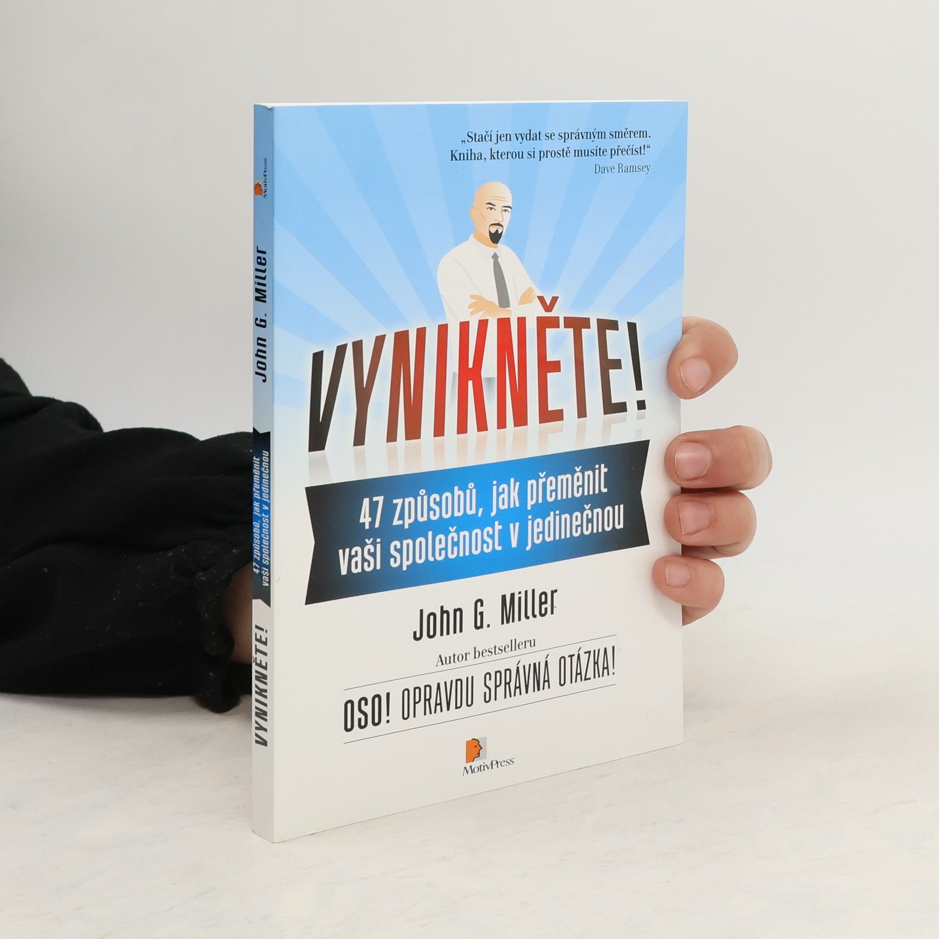 John G. Miller Vynikněte! 47 způsobů, jak přeměnit vaši společnost v jedinečnou