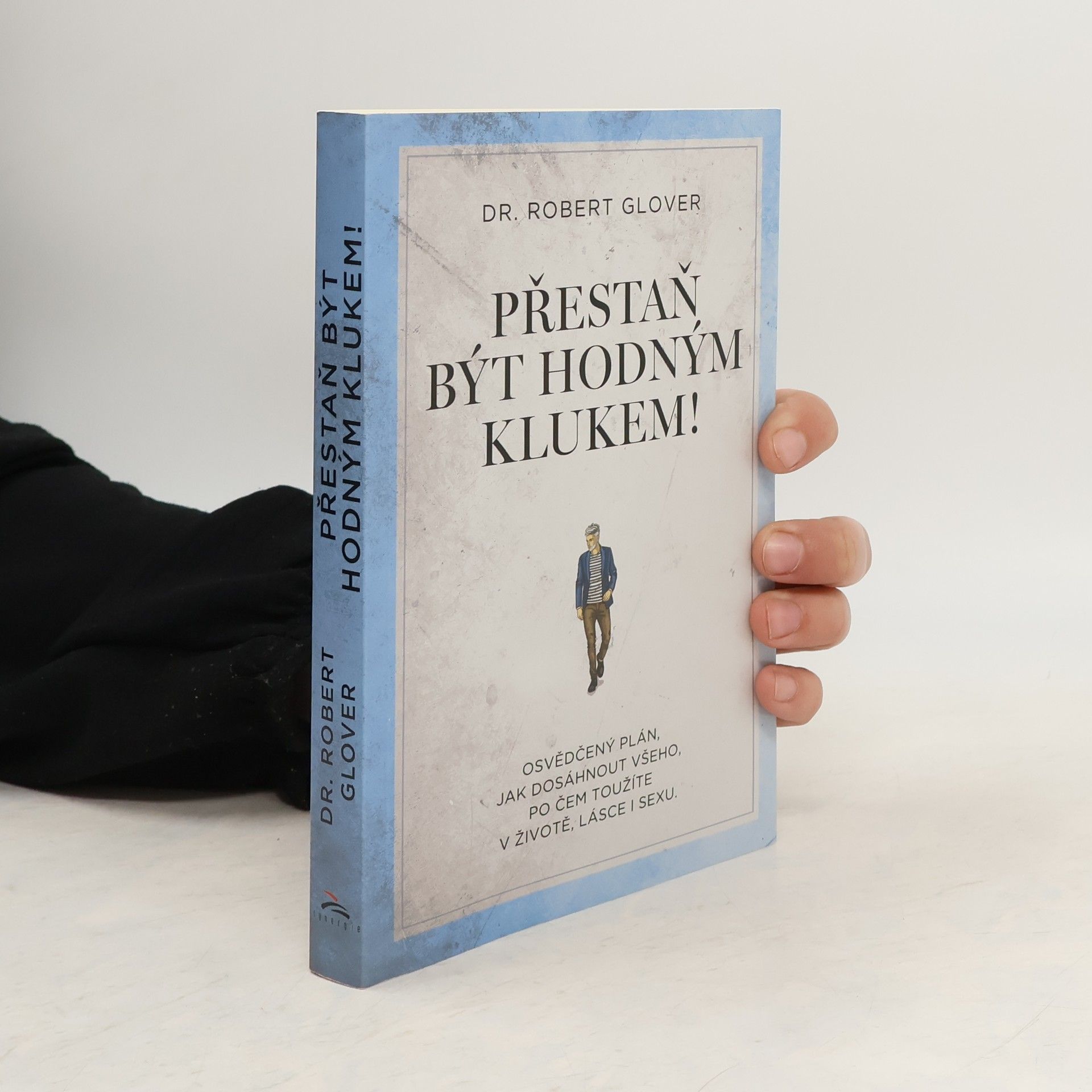 Robert Glover Přestaň být hodným klukem!