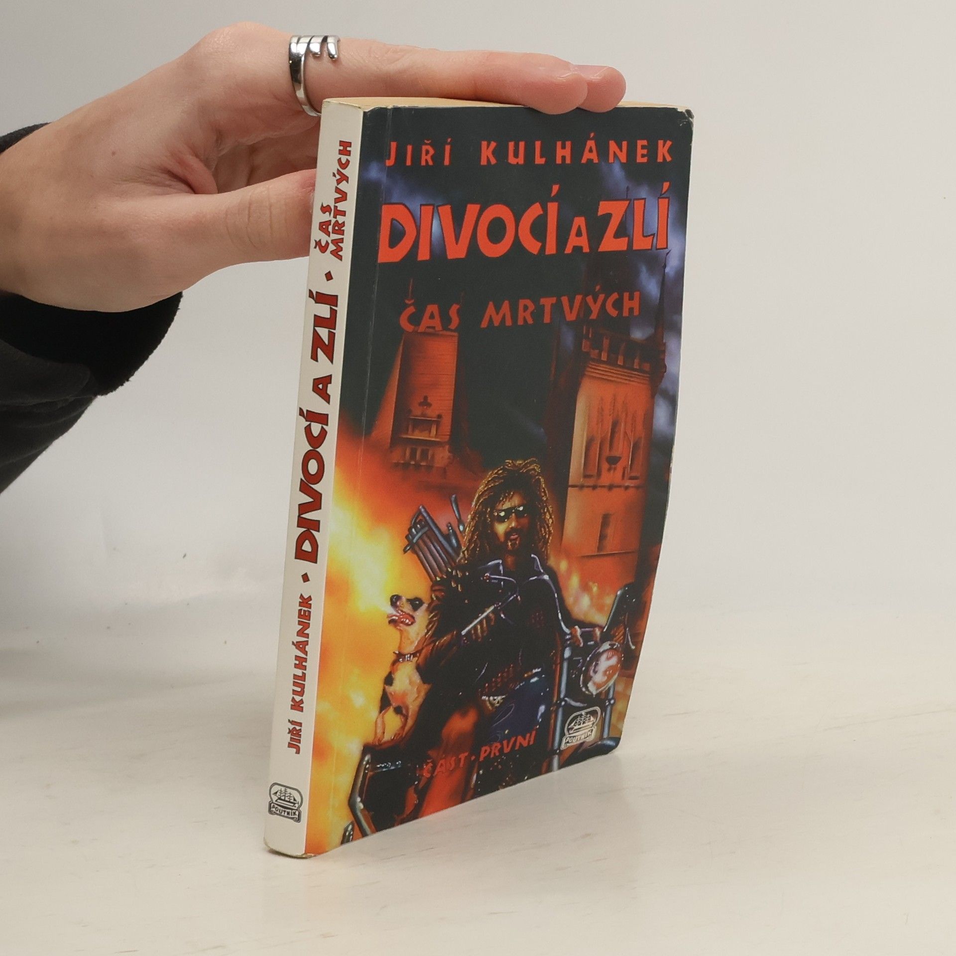 Jiří Kulhánek Divocí a zlí 1. Čas mrtvých