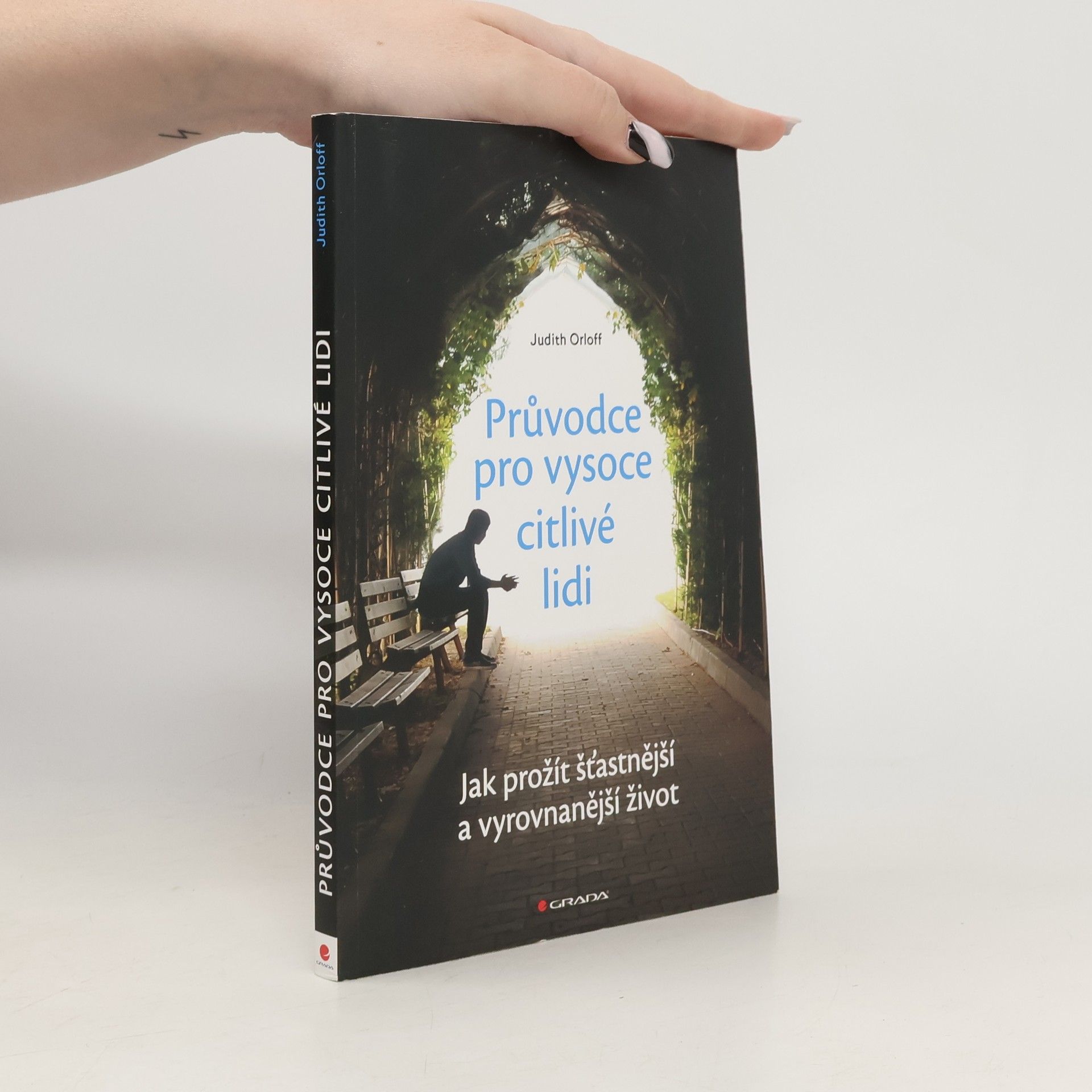 Judith Orloff Průvodce pro vysoce citlivé lidi. Jak prožít šťastnější a vyrovnanější život