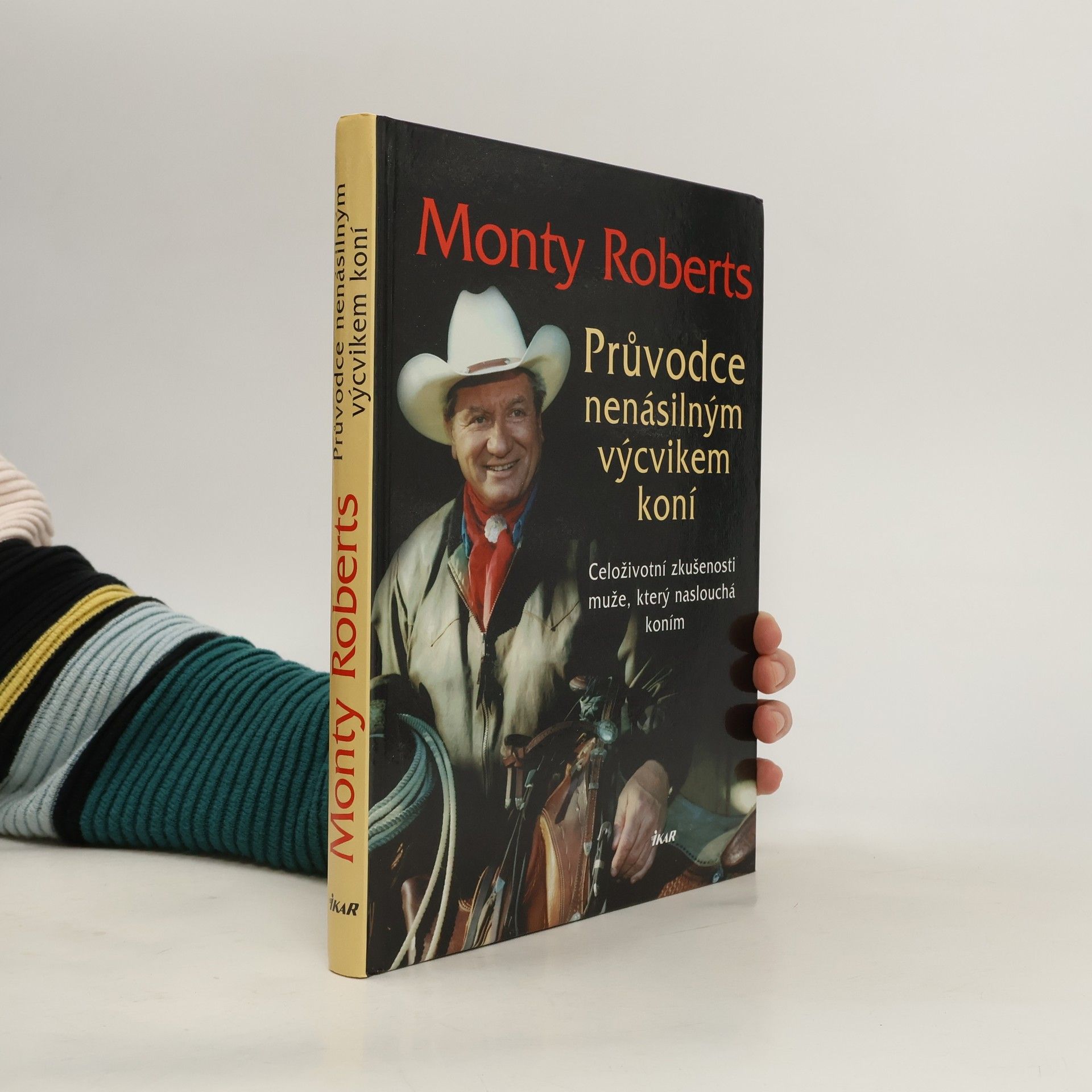 Monty Roberts Průvodce nenásilným výcvikem koní