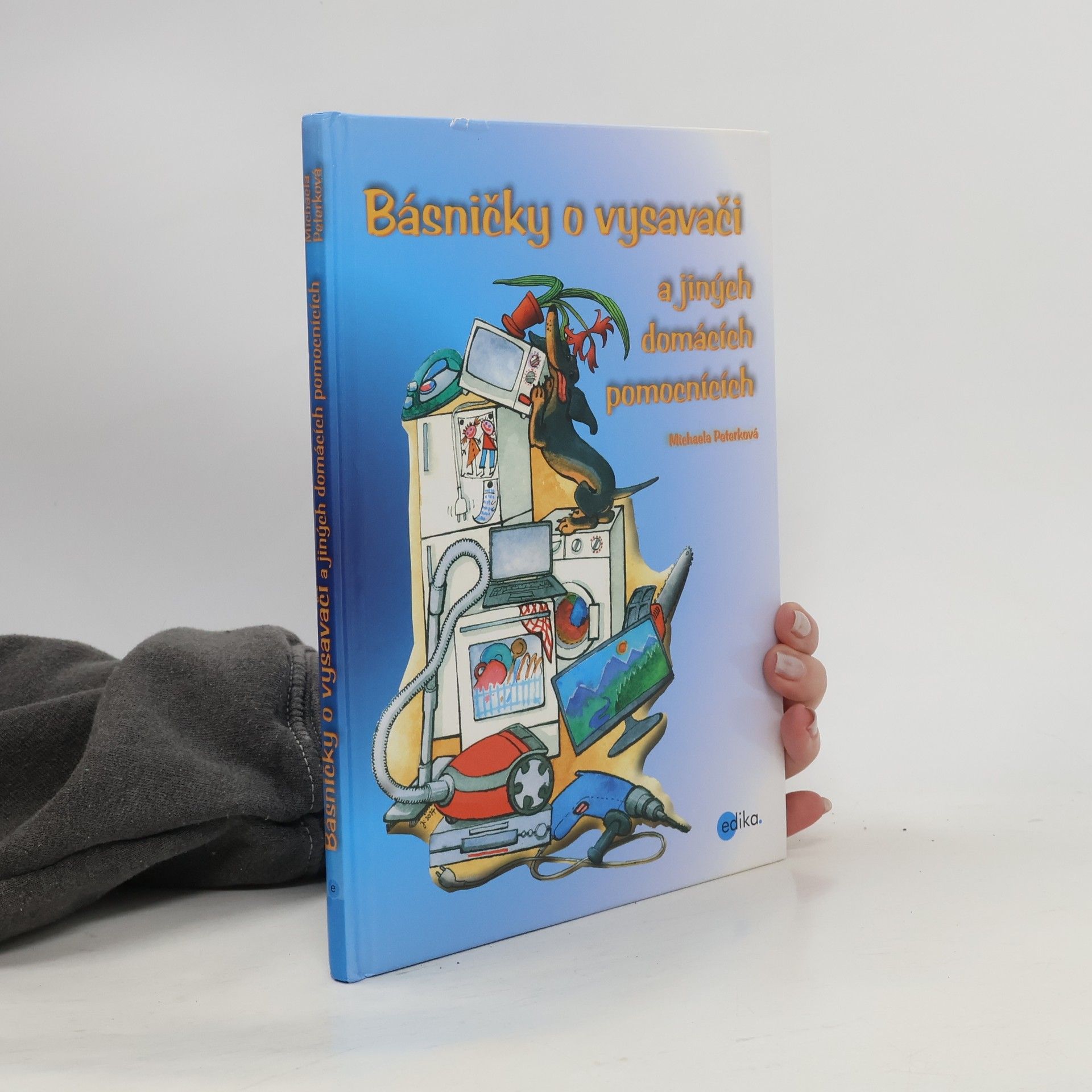 Michaela Peterková Básničky o vysavači a dalších domácích pomocnících