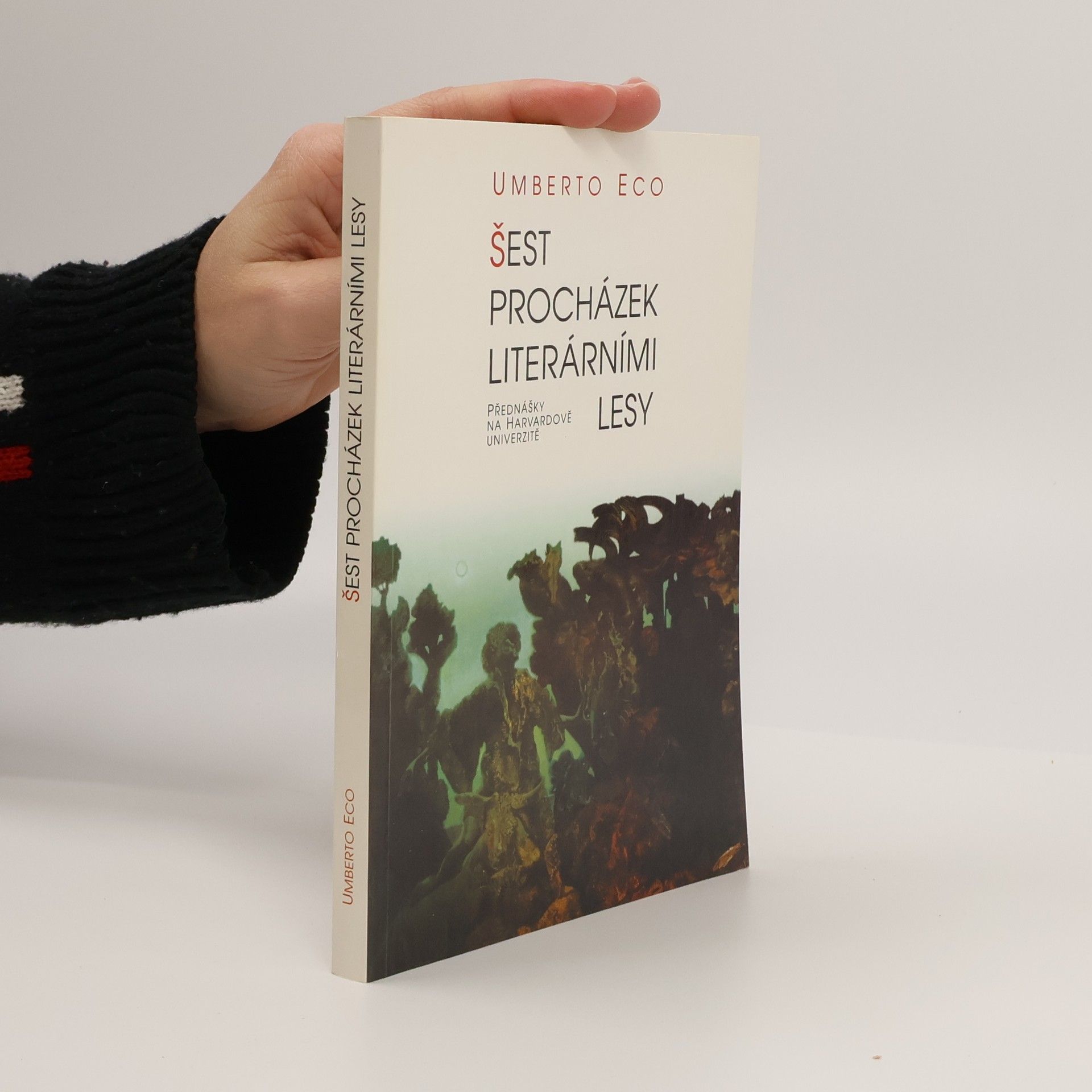 Umberto Eco Šest procházek literárními lesy. Přednášky na Harvardově univerzitě