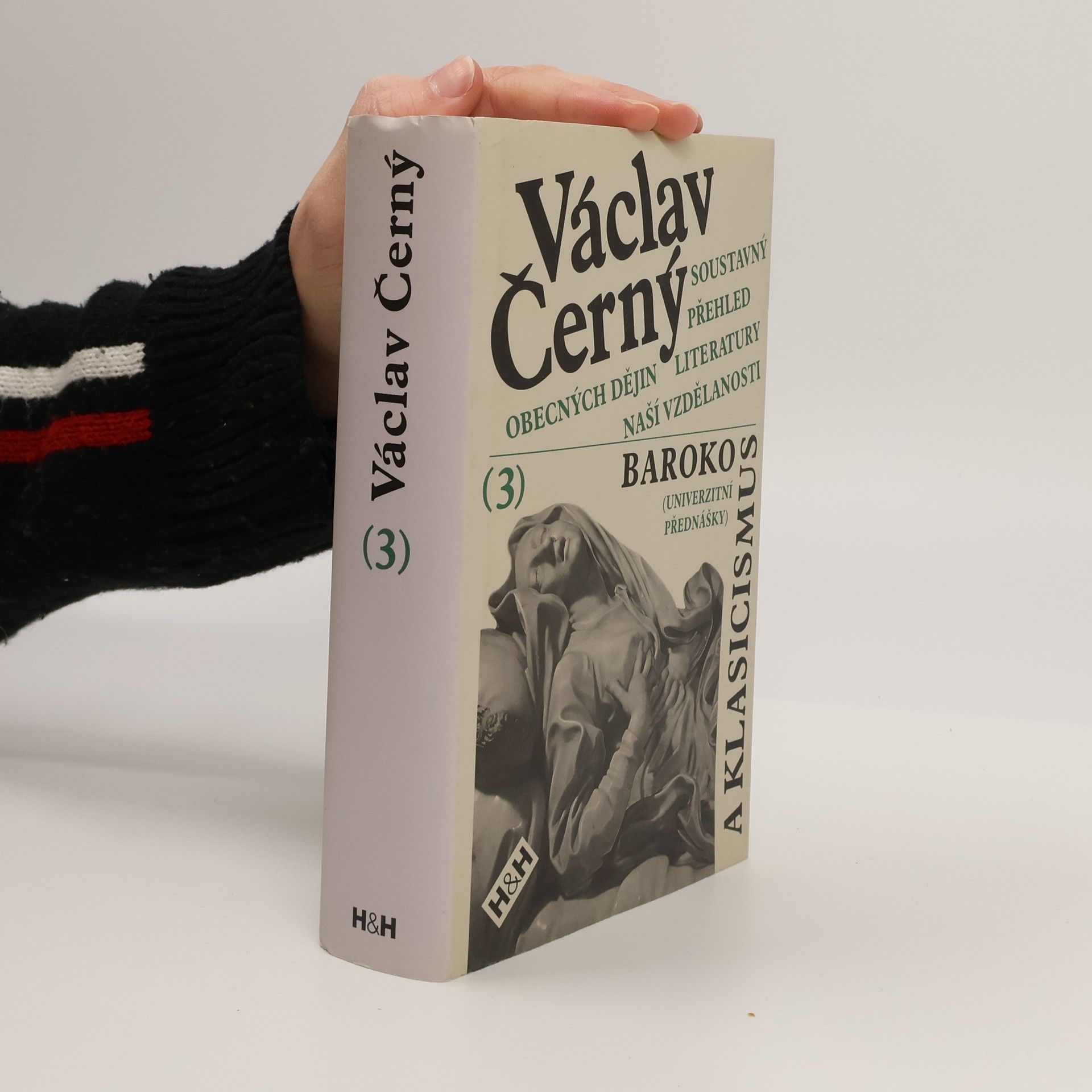 Václav Černý Soustavný přehled obecných dějin literatury naší vzdělanosti 3. – Baroko a klasicismus