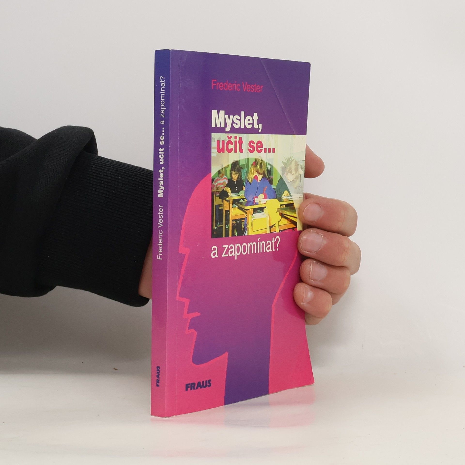 Frederic Vester Myslet, učit se. ...a zapomínat?