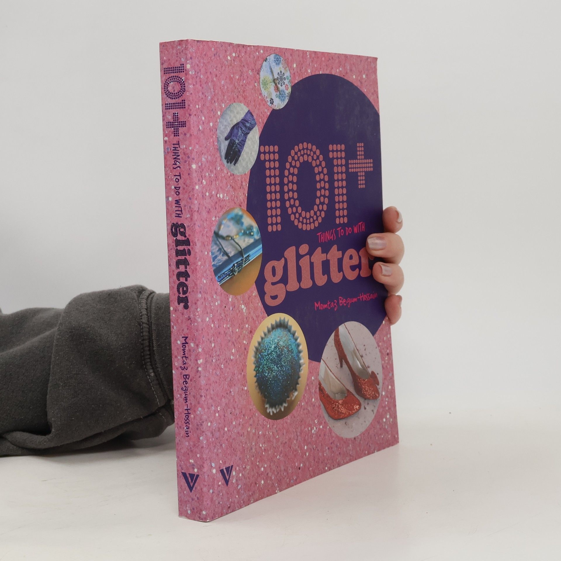 Momtaz Begum-Hossain 101 Things to Do with Glitter