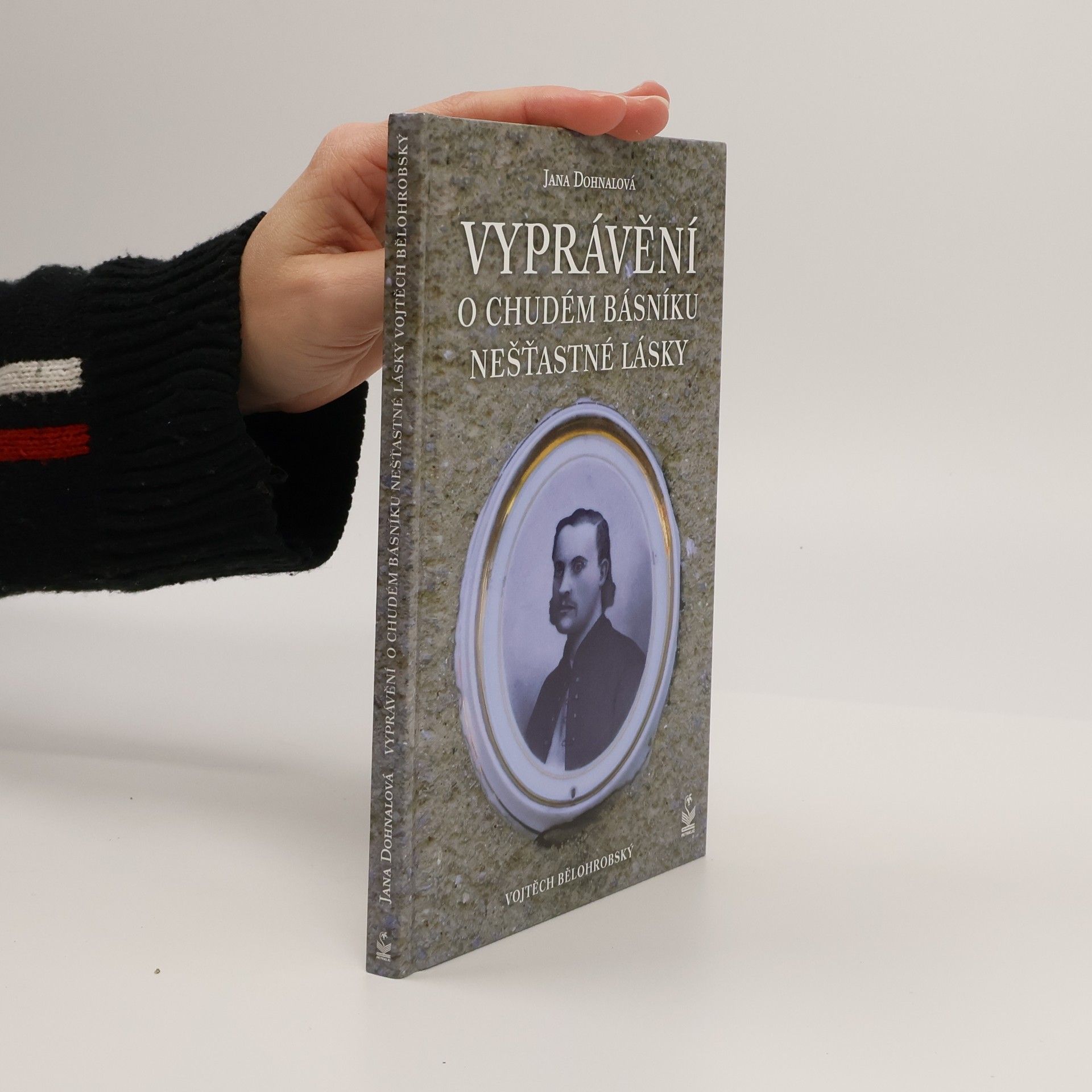 Vyprávění o chudém básníku nešťastné lásky - Vojtěch Bělohrobský