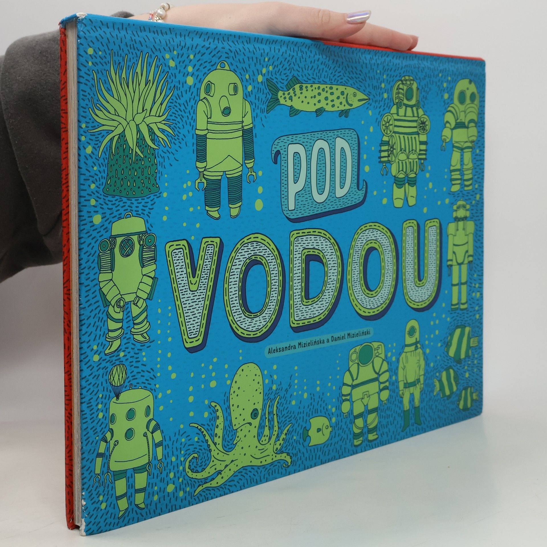 Aleksandra Mizielińska Pod zemou / Pod vodou