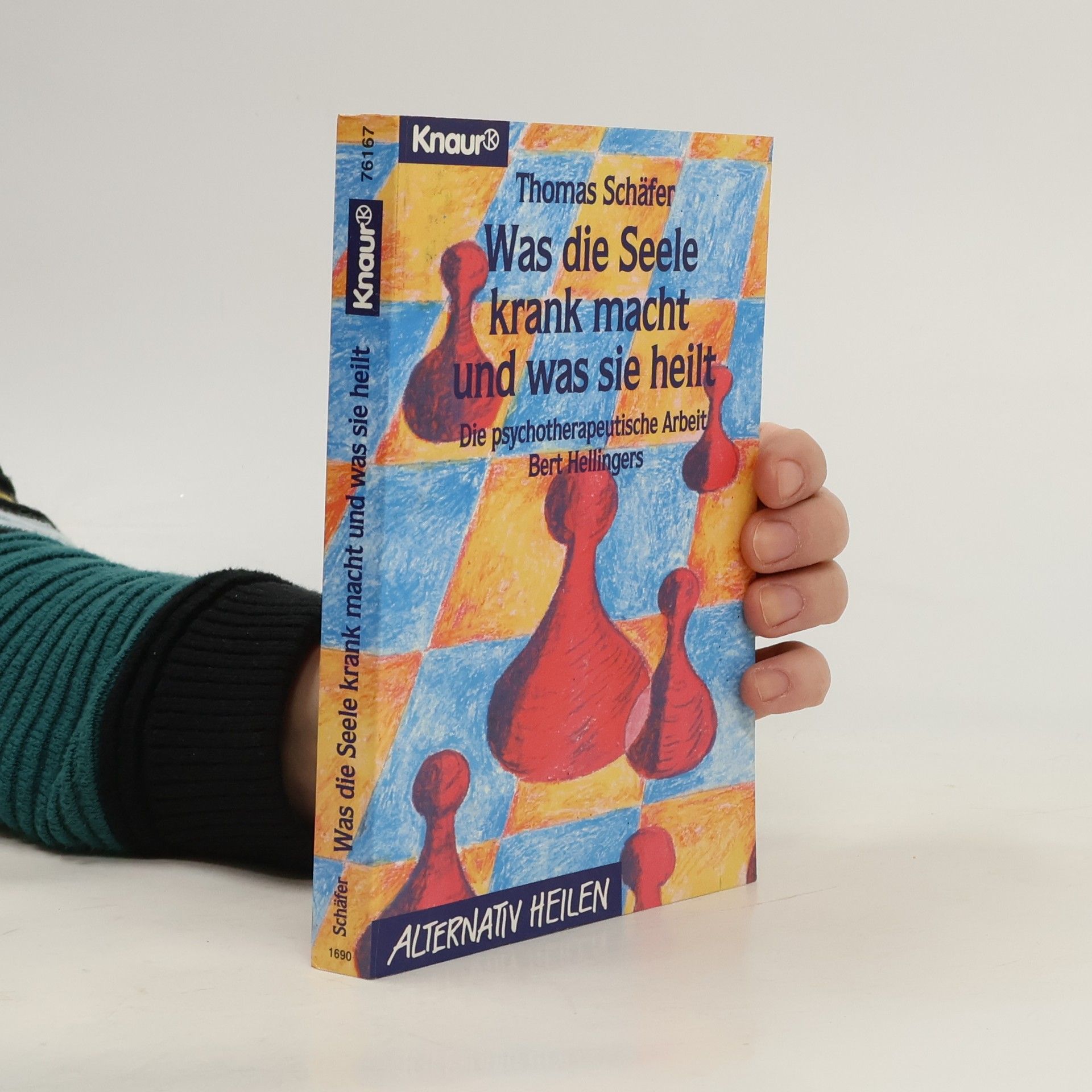 Thomas Schäfer Was die Seele krank macht und was sie heilt