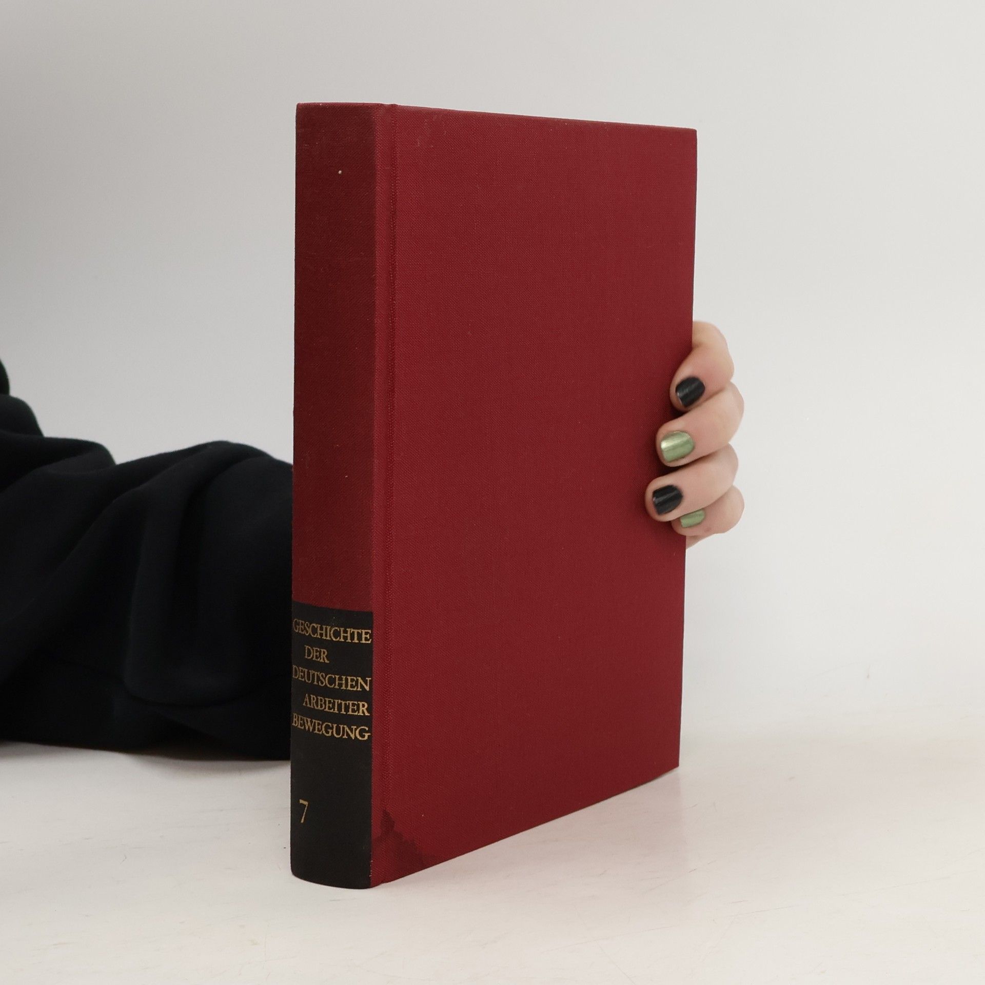 Autorenkollektiv Geschichte der deutschen Arbeiterbewegung 7